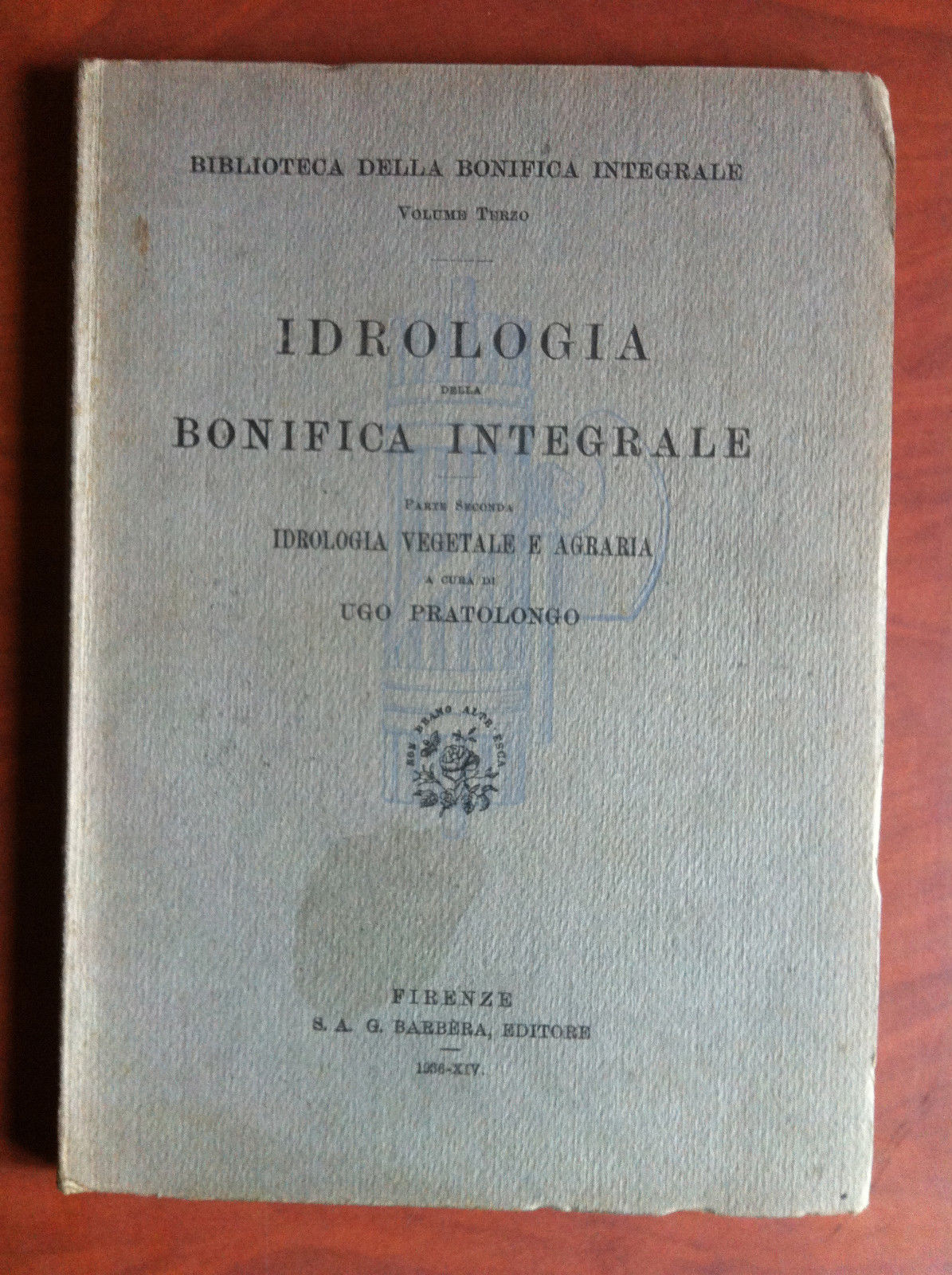 Idrologia della bonifica integrale Ugo Pratolongo 1936 - E14485