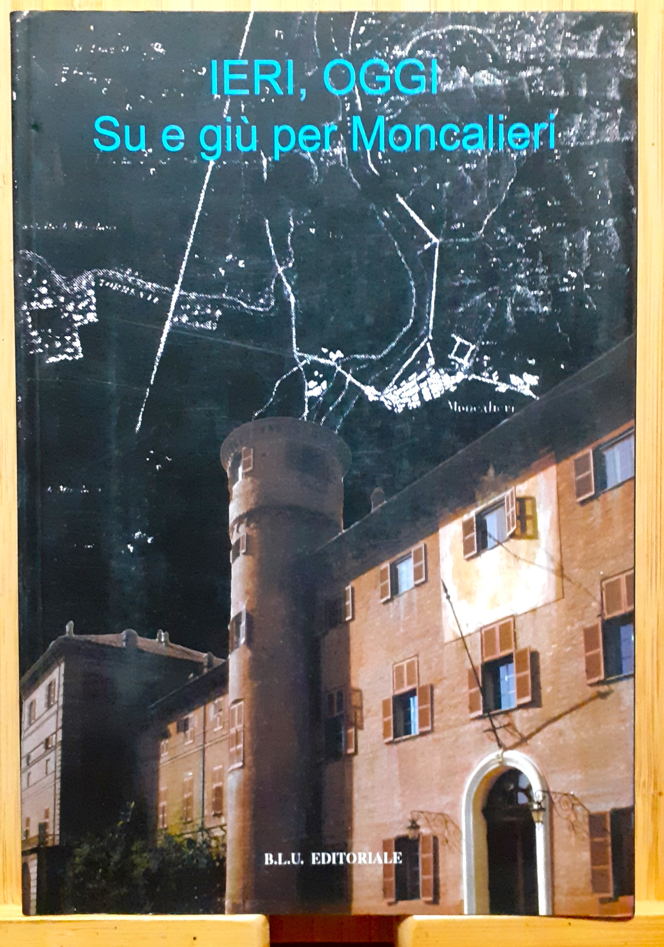 Ieri, oggi. Su e giù per Moncalieri