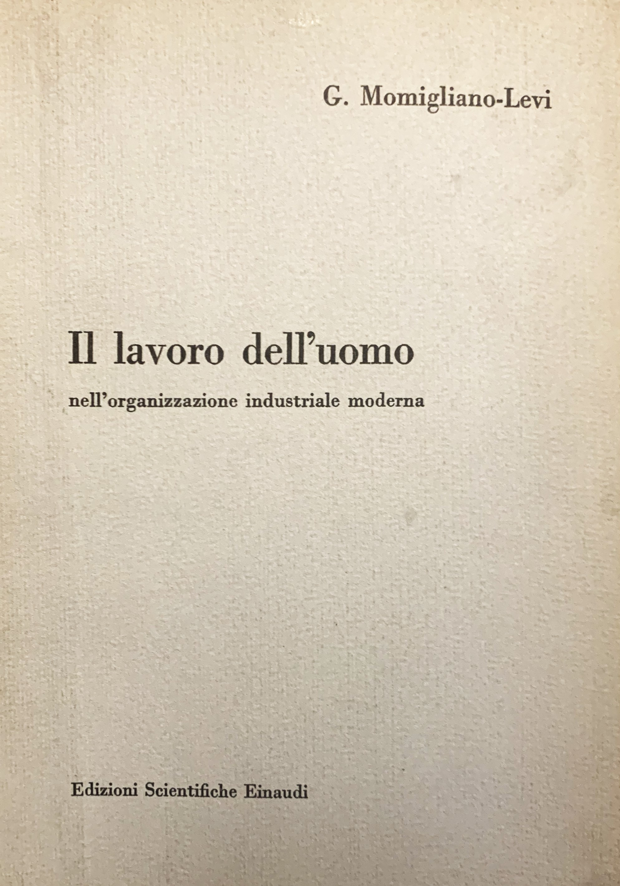 Il lavoro dell'uomo nell'organizzazione industriale moderna
