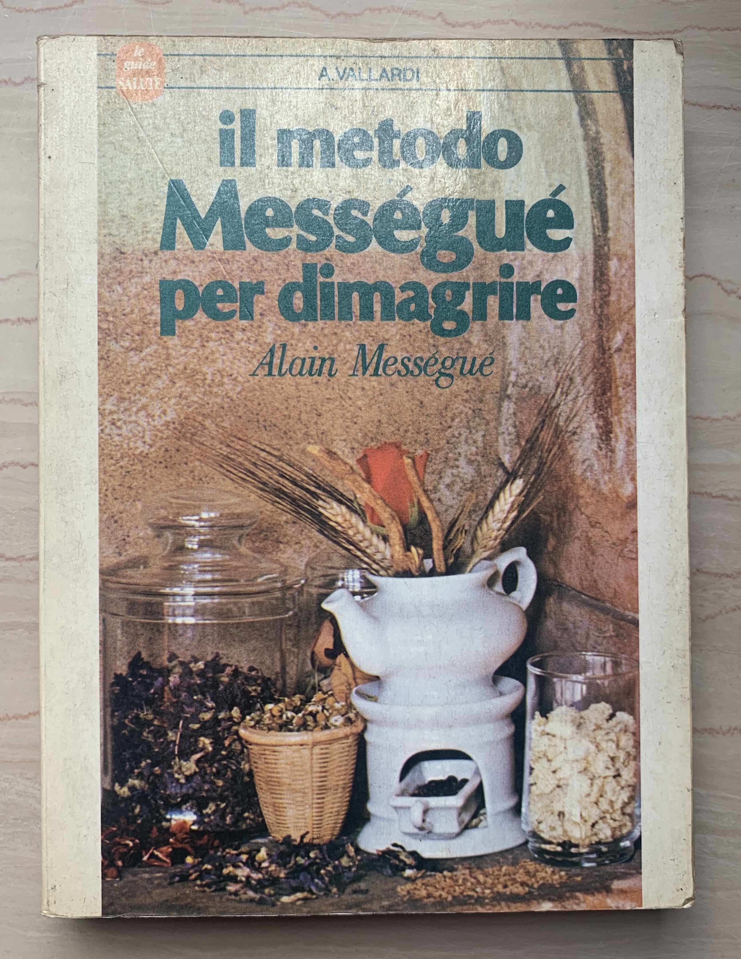 Il metodo Mességué per dimagrire. Come eliminare cellulite chili superflui