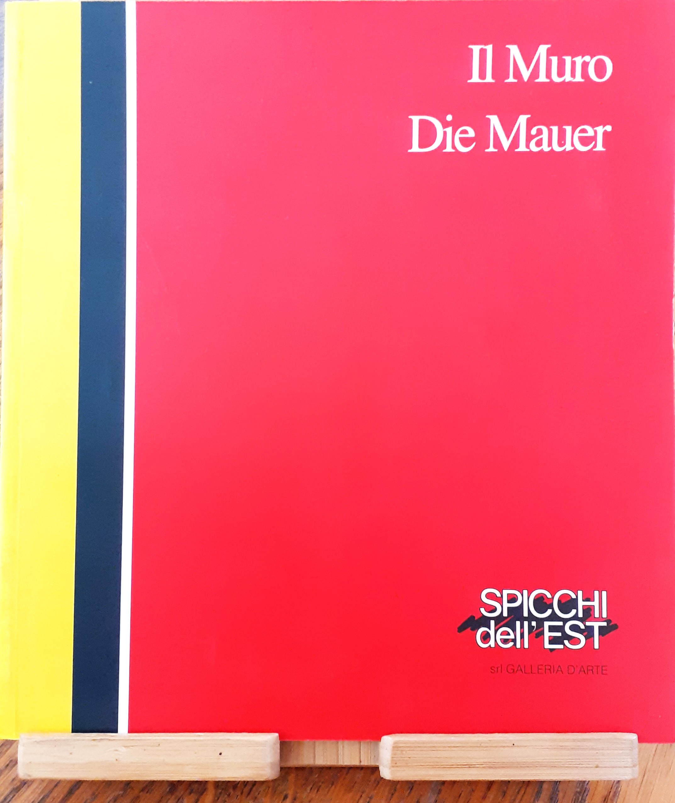 Il Muro / Die Mauer: 30 anni di storia d'Europa. …
