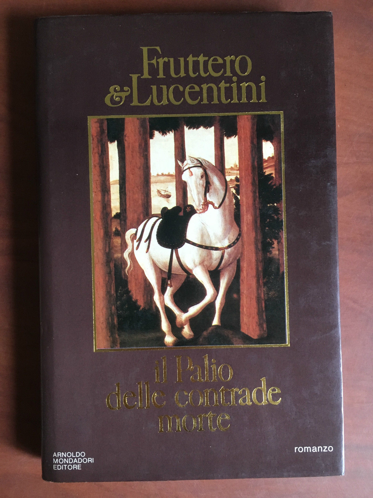 Il Palio delle contrade morte Fruttero &amp; Lucenti Mondadori 1983 …