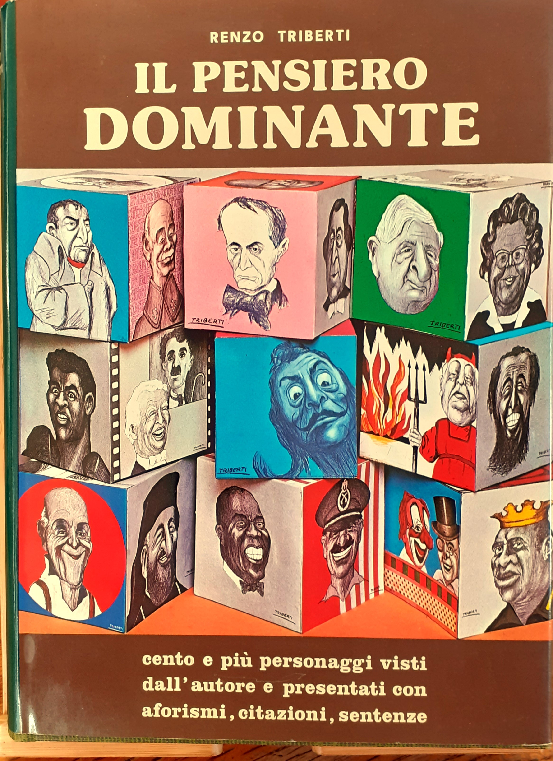 Il pensiero dominante. Cento e più personaggi visti dall'autore e …