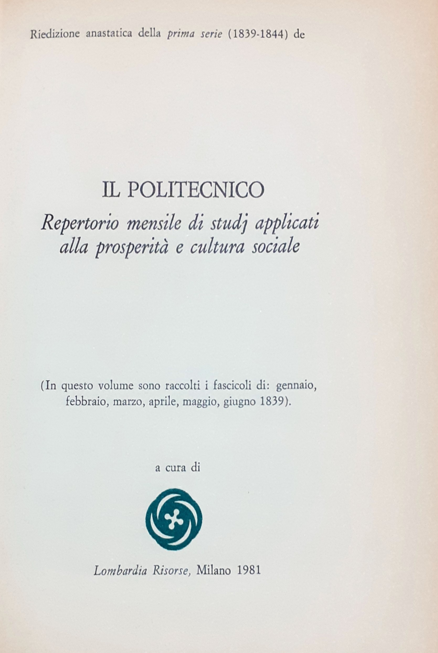 Il Politecnico. Repertorio mensile di studj applicati alla prosperità e …