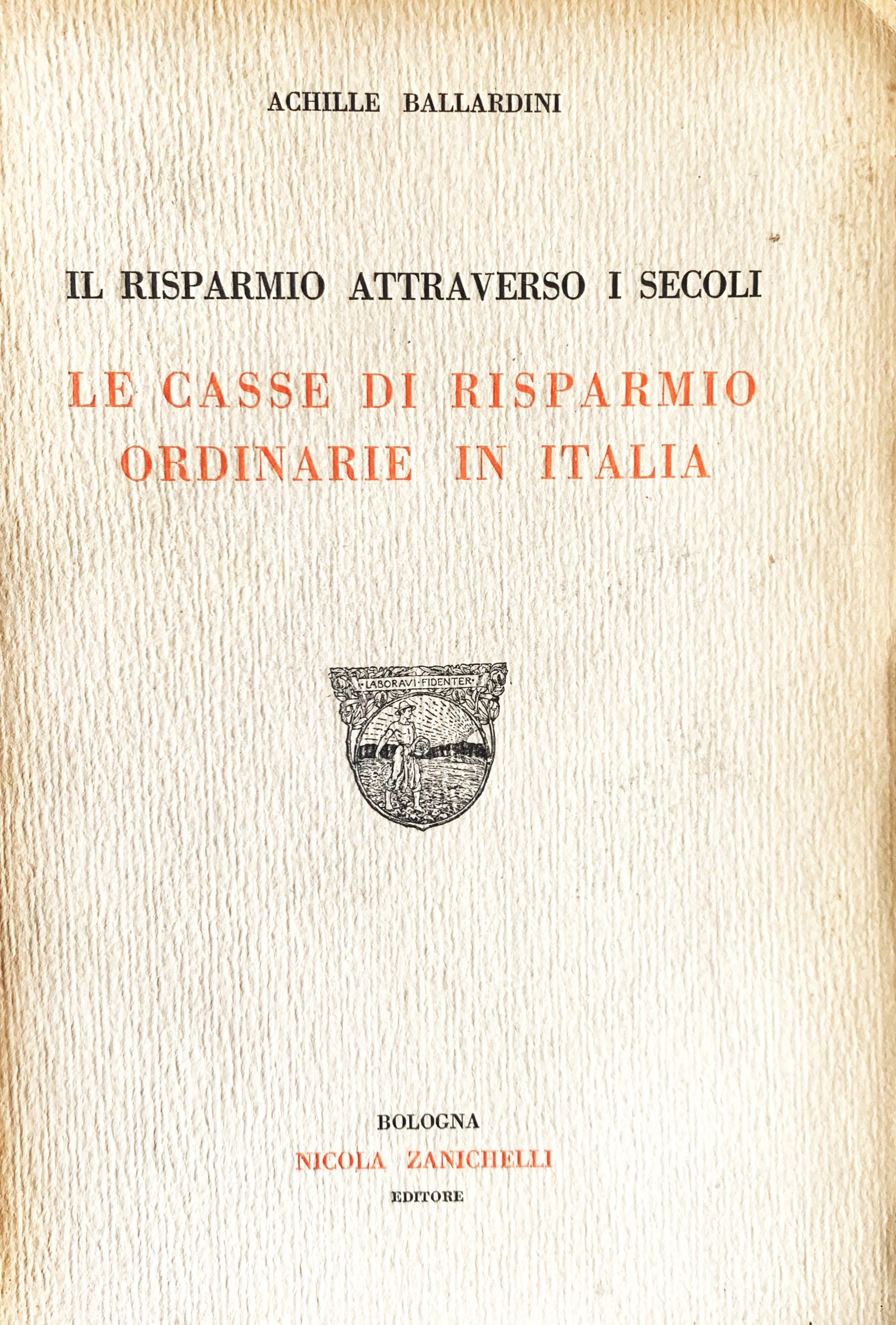 Il risparmio attraverso i secoli. Le Casse di Risparmio ordinarie …