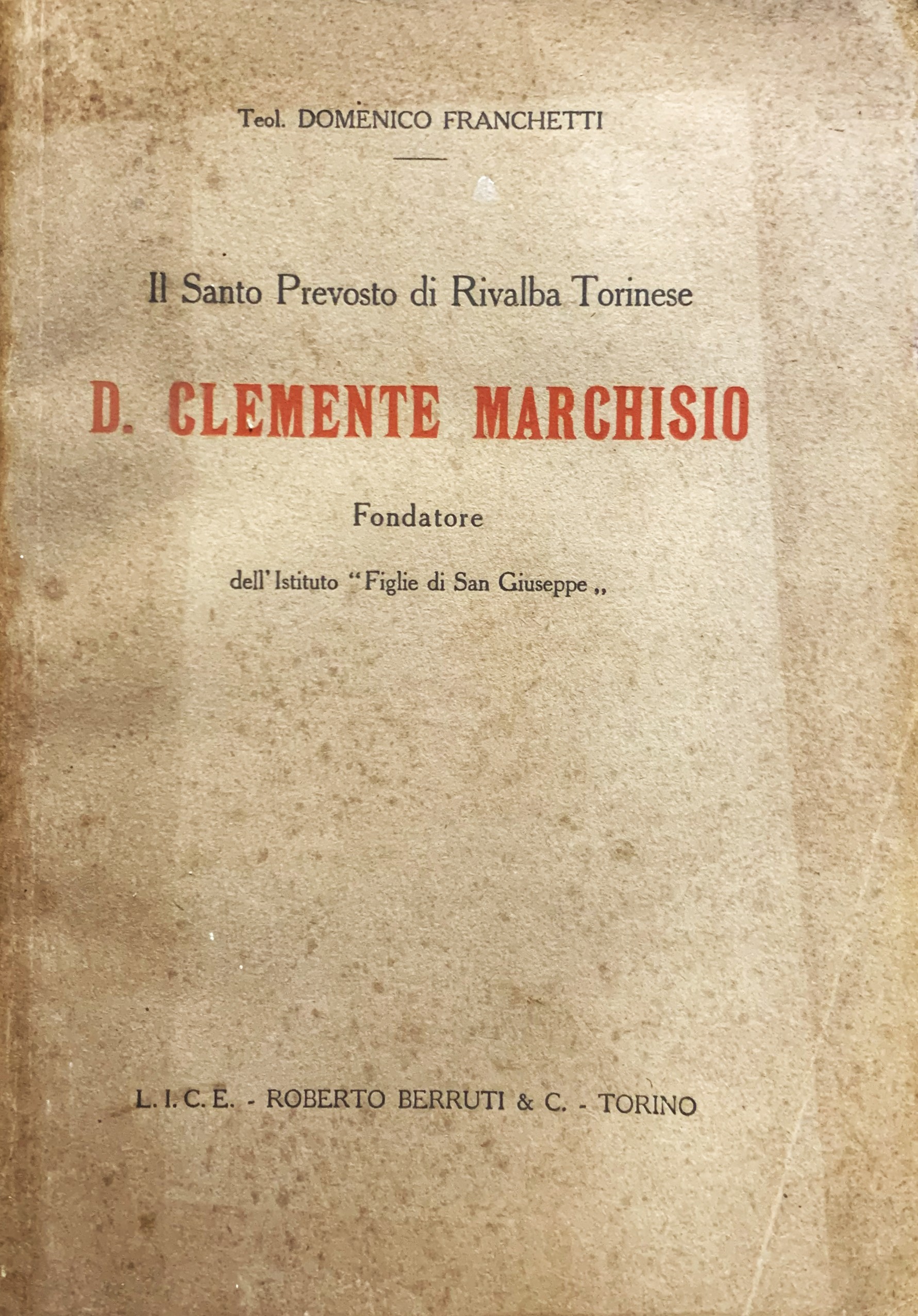 Il Santo Prevosto di Rivalba Torinese D. Clemente Marchisio Fondatore …