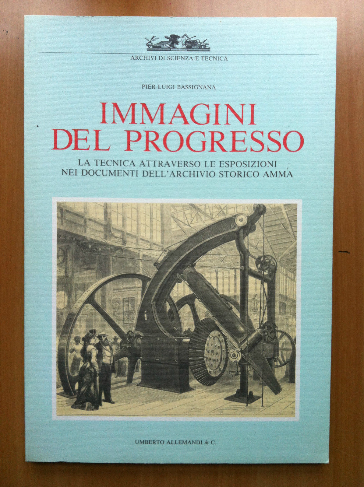 Immagini del progresso Pier Luigi Bassignana Ed Allemandi 1990 - …