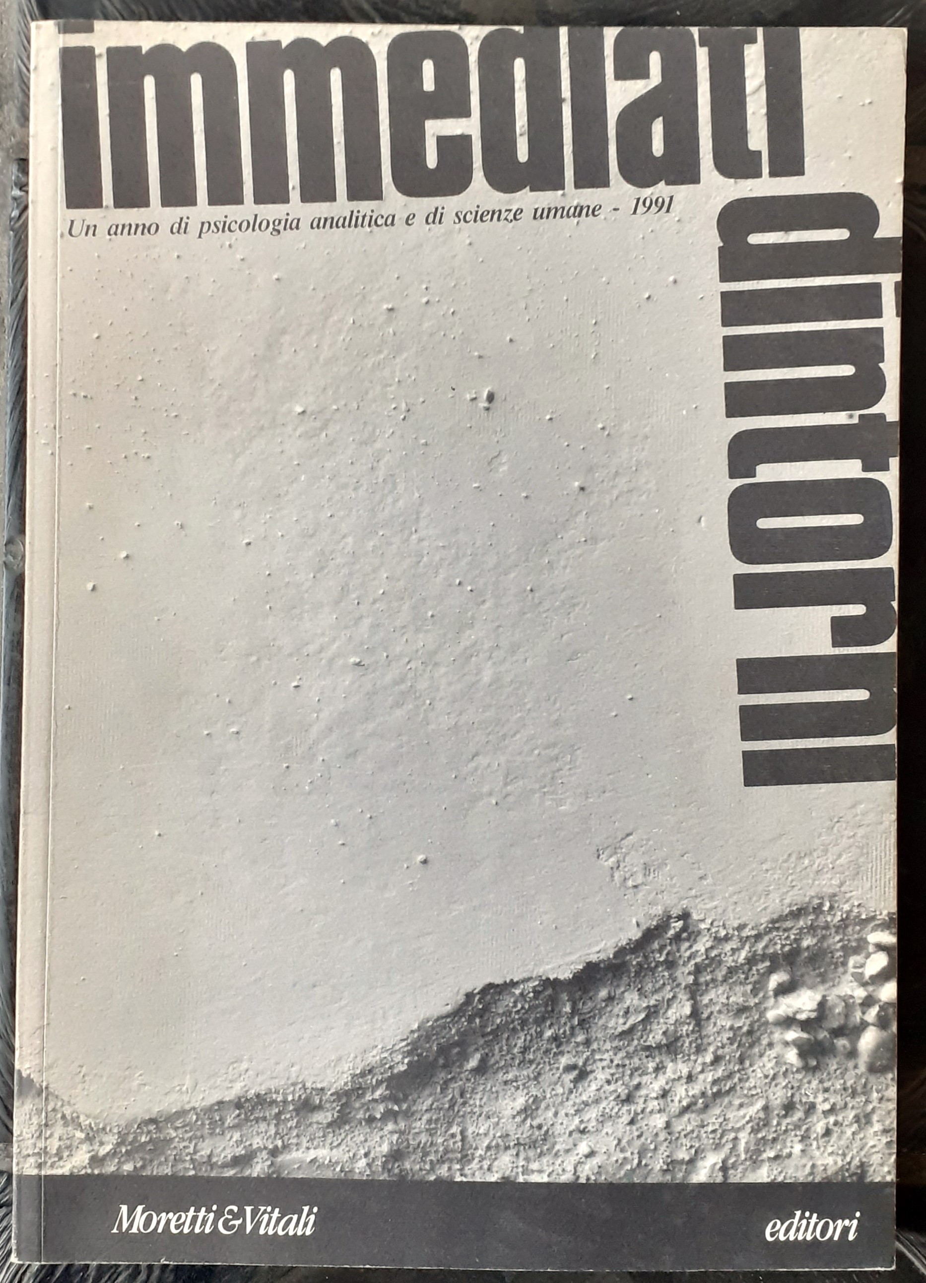 Immediati dintorni. Un anno di psicologia analitica e di scienze …