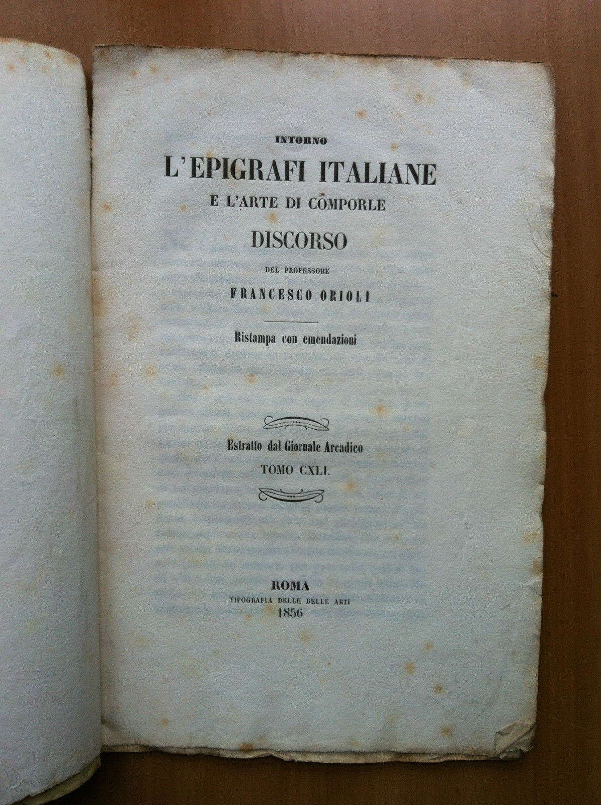 Intorno L'epigrafi italiane discorso del Prof. F. Orioli Roma 1856- …