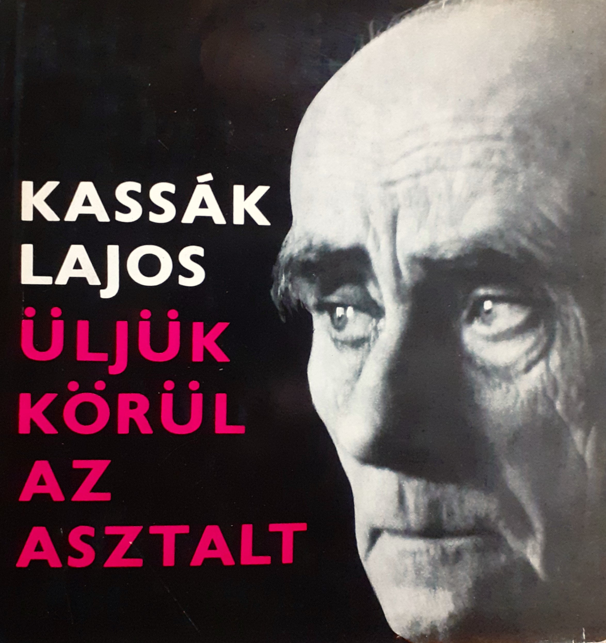 Kassak Lajos Üljük körül az asztalt - Budapest 1968