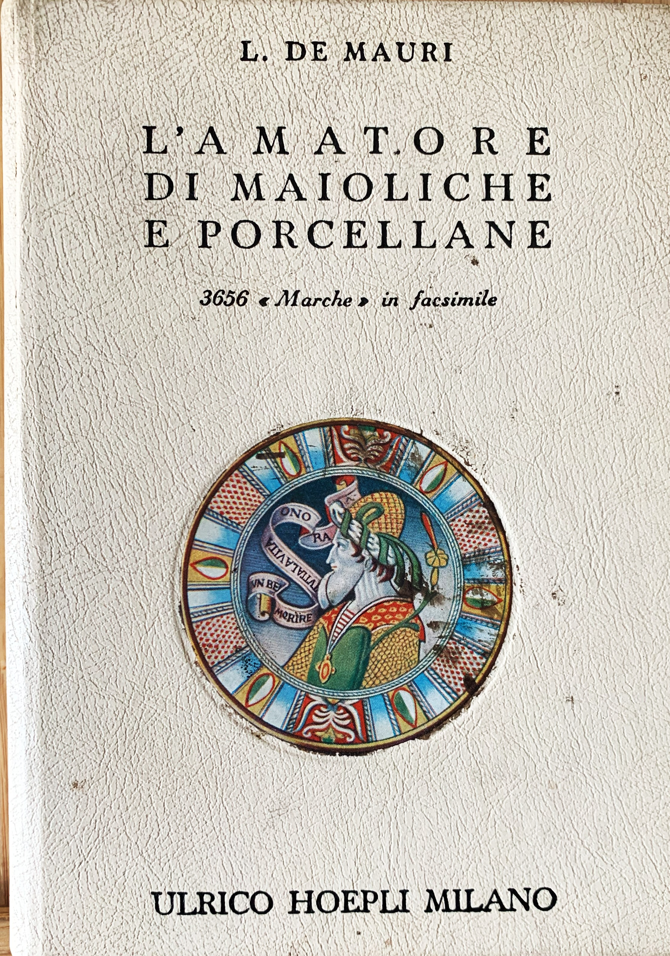 L'amatore di maioliche e porcellane.Notizie storiche ed artistiche su tutte …