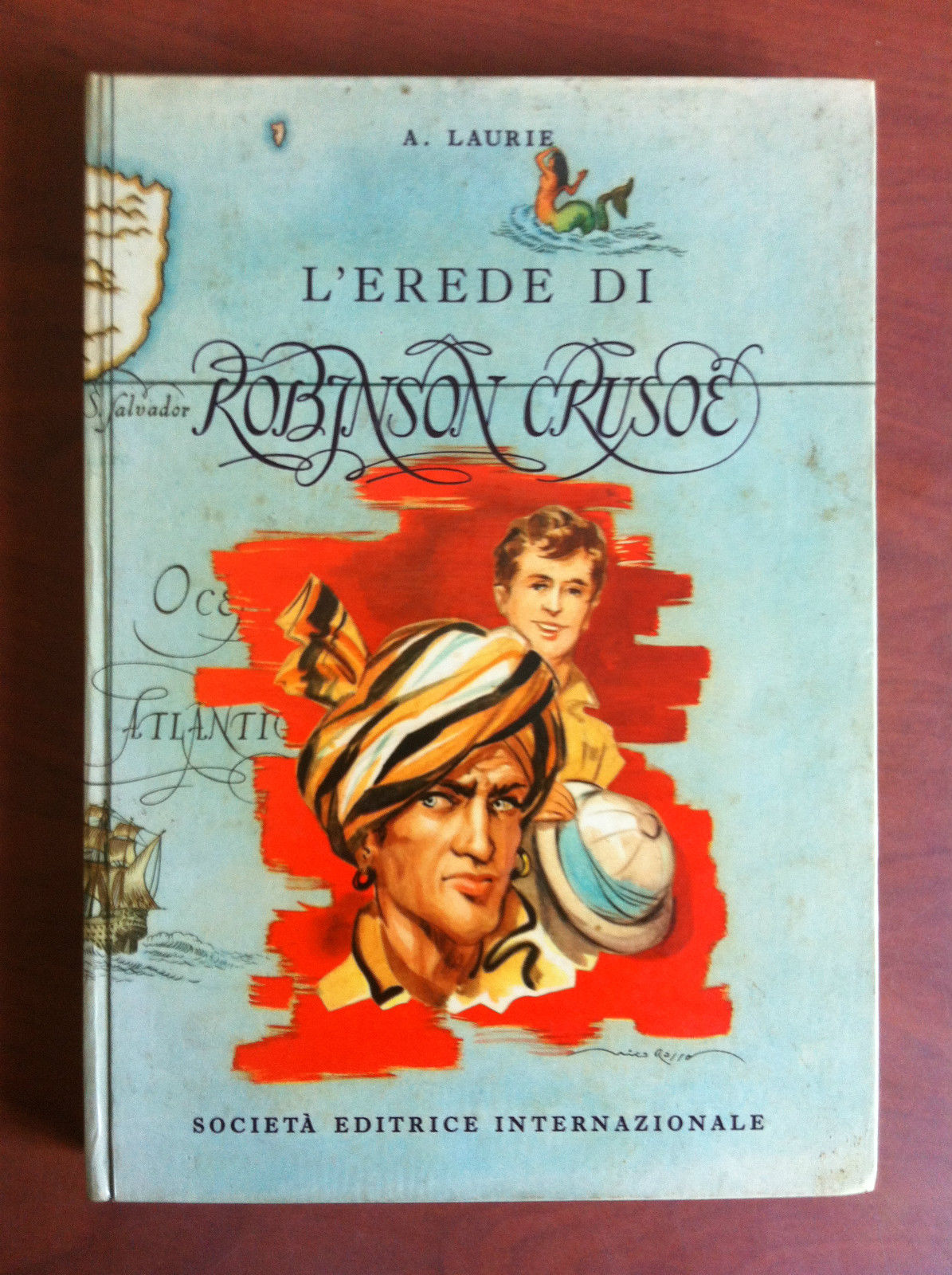 L'erede di Robinson Crusoè A. Laurie Soc. Ed. Int.le 1957 …