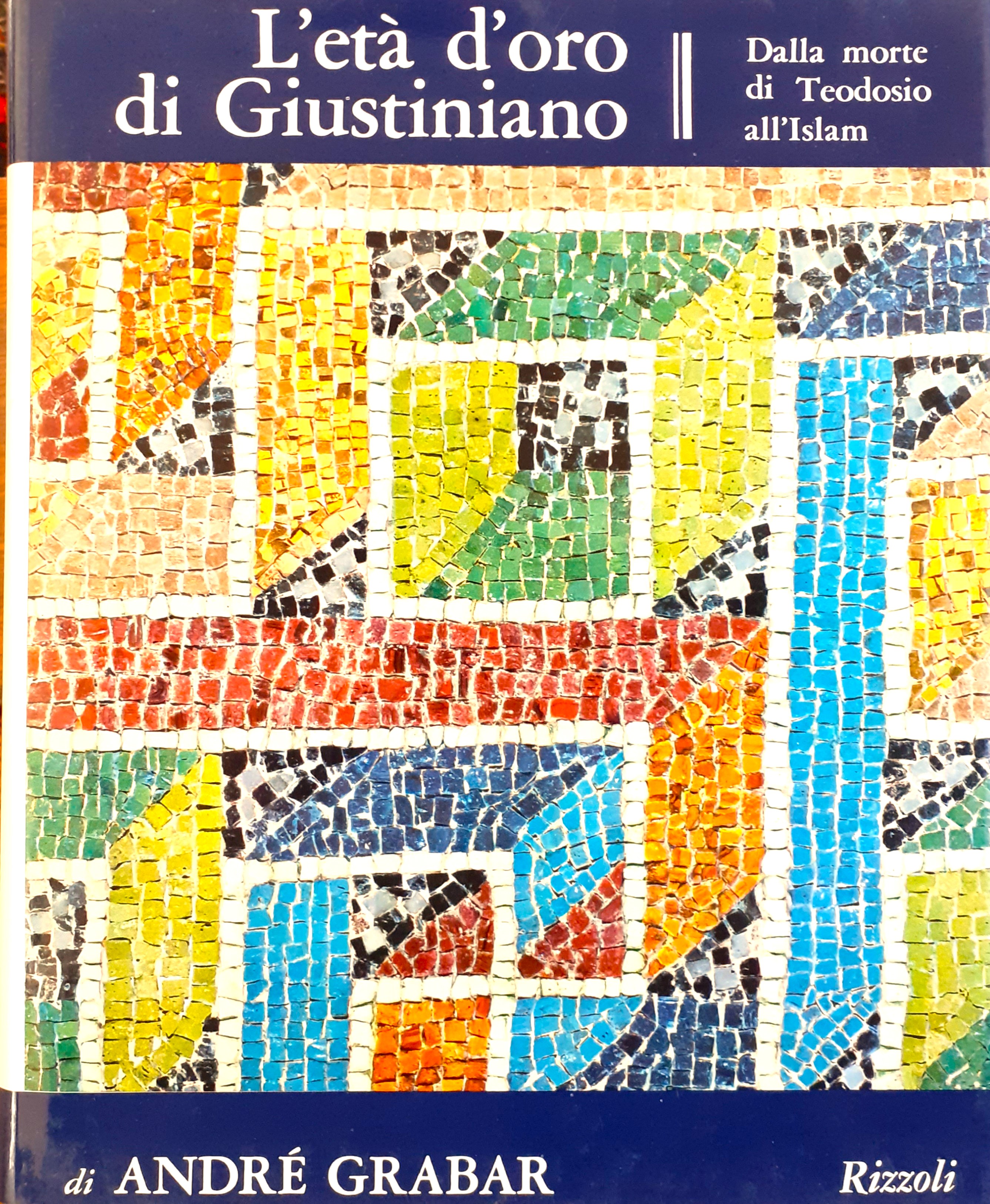 L'età d'oro di Giustiniano. Dalla morte di Teodosio all'Islam