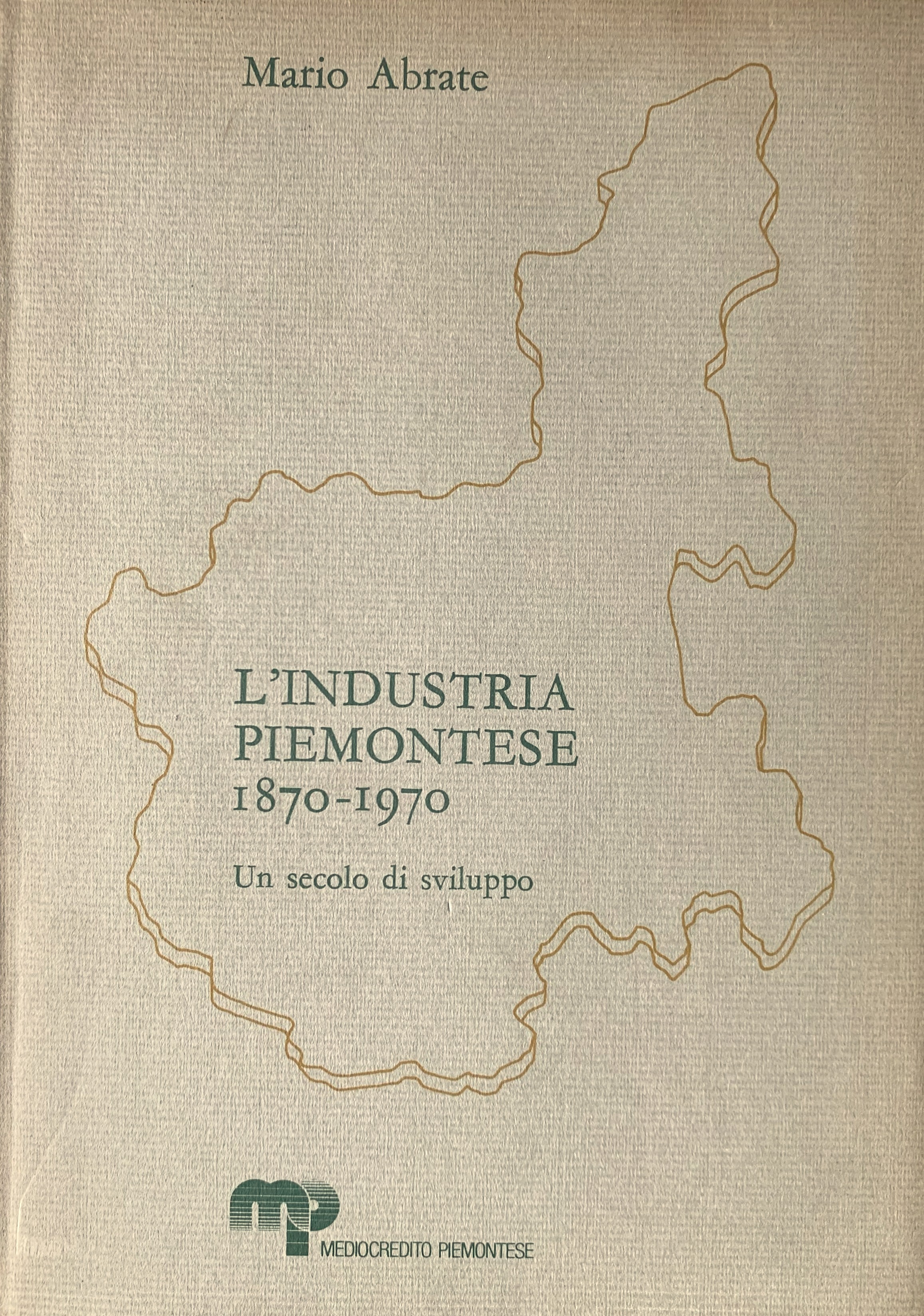 L'industria piemontese 1870-1970. Un secolo di sviluppo