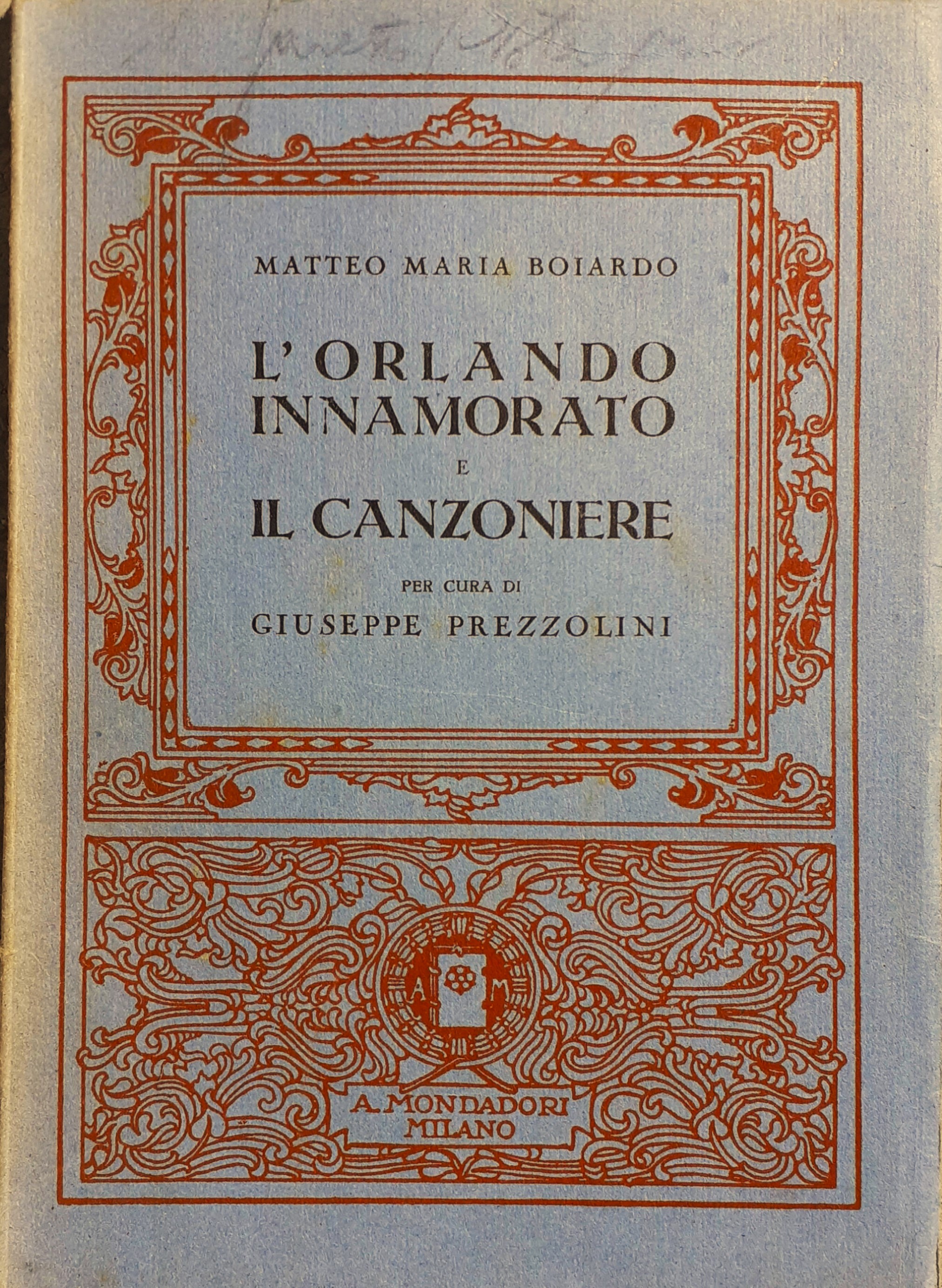 L'Orlando innamorato e il Canzoniere a cura di G. Prezzxolini …