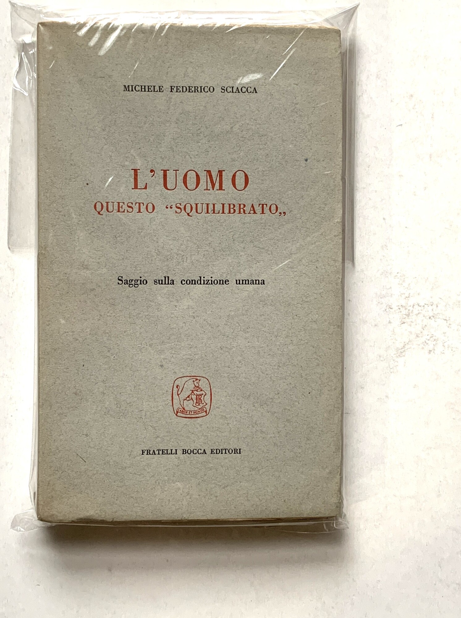 L'uomo questo "squilibrato". Saggio sulla condizione umana