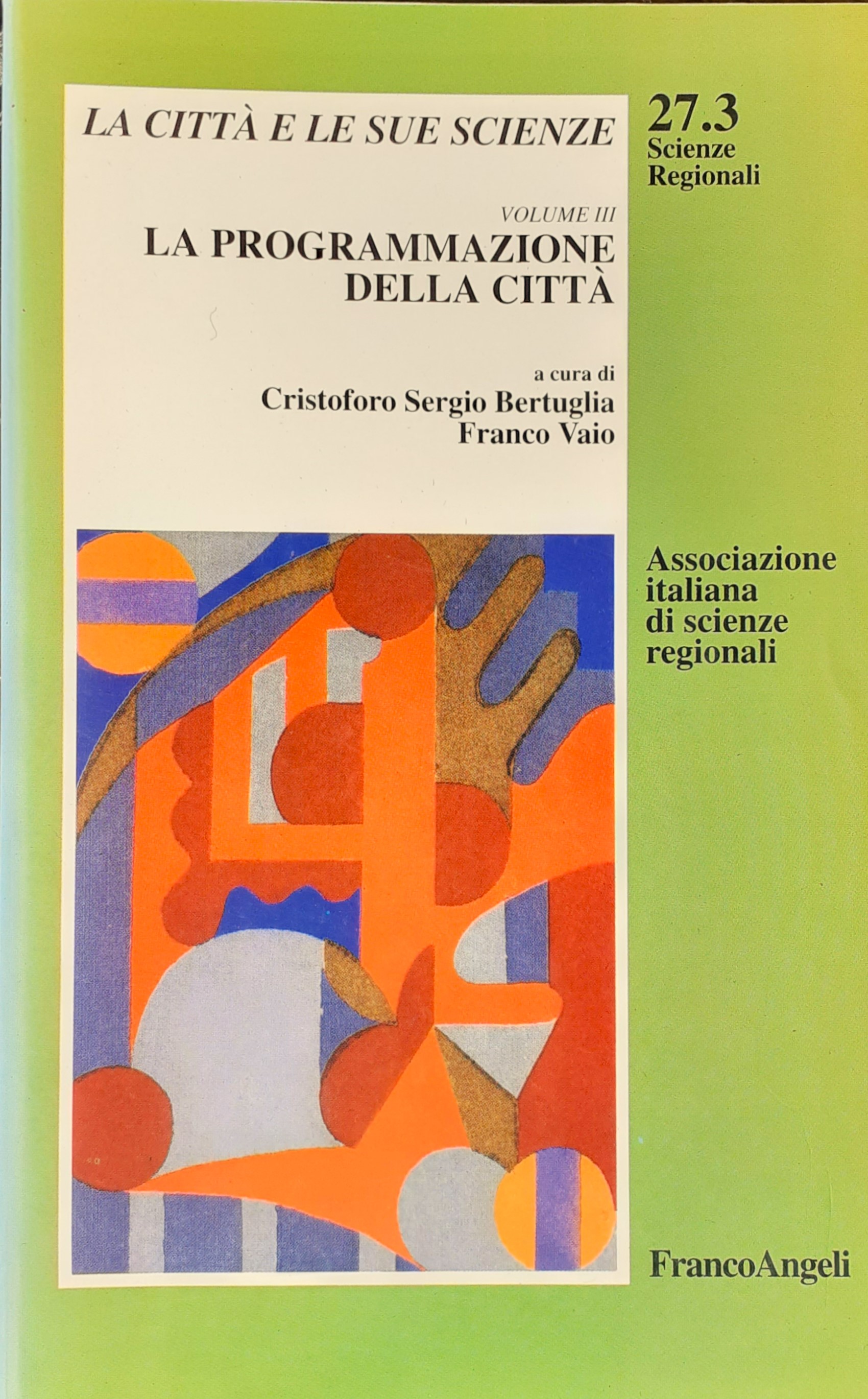 La città e le sue scienze. Volume III: Le programmazione …