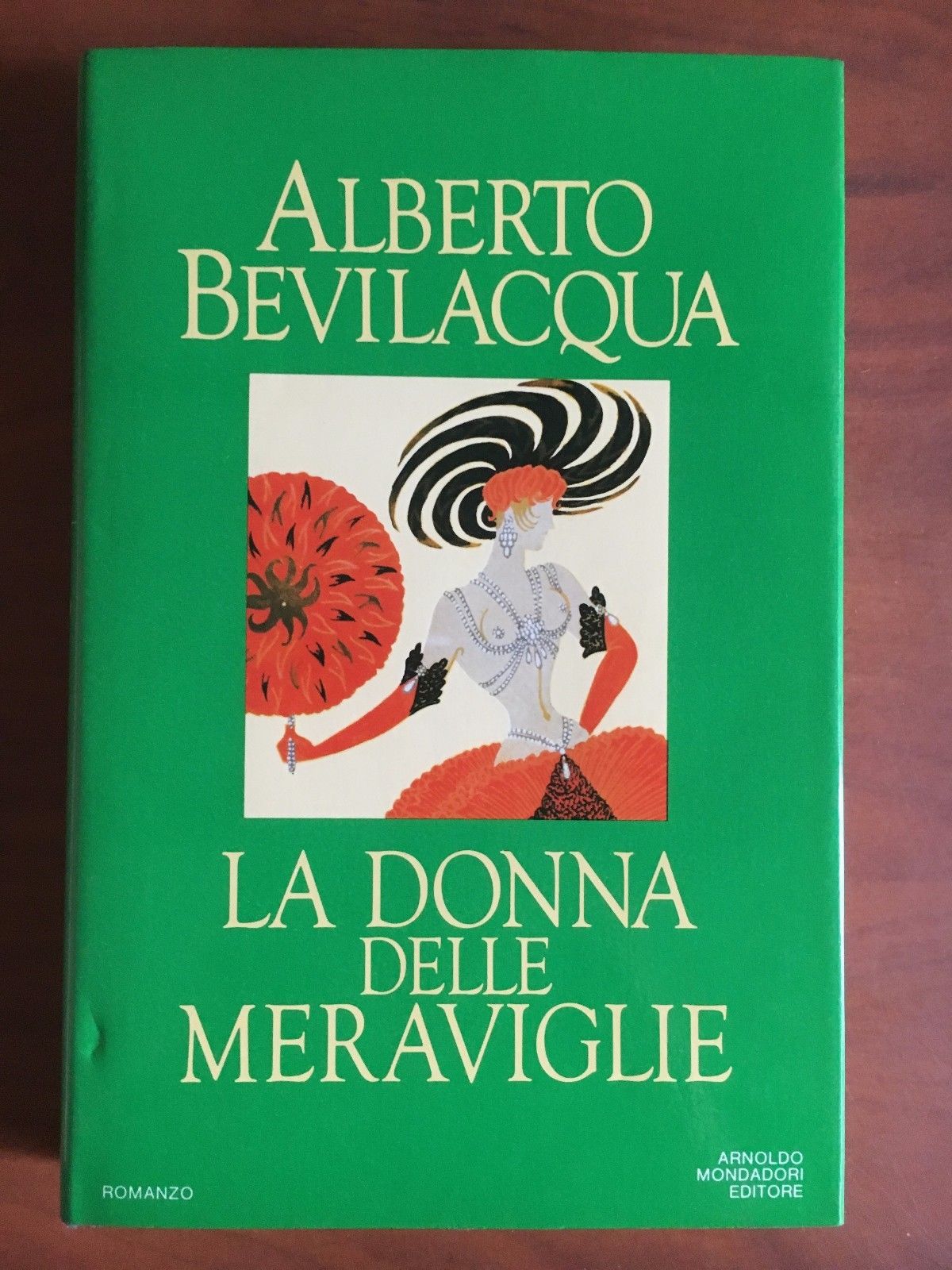 La donna delle meraviglie Alberto Bevilacqua Mondadori 1984 - E22375