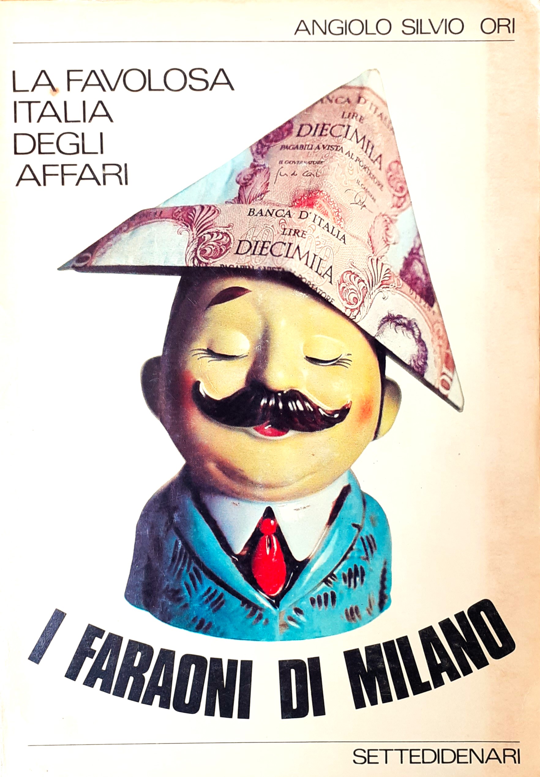 La favolosa Italia degli affari (1). I faraoni di Milano