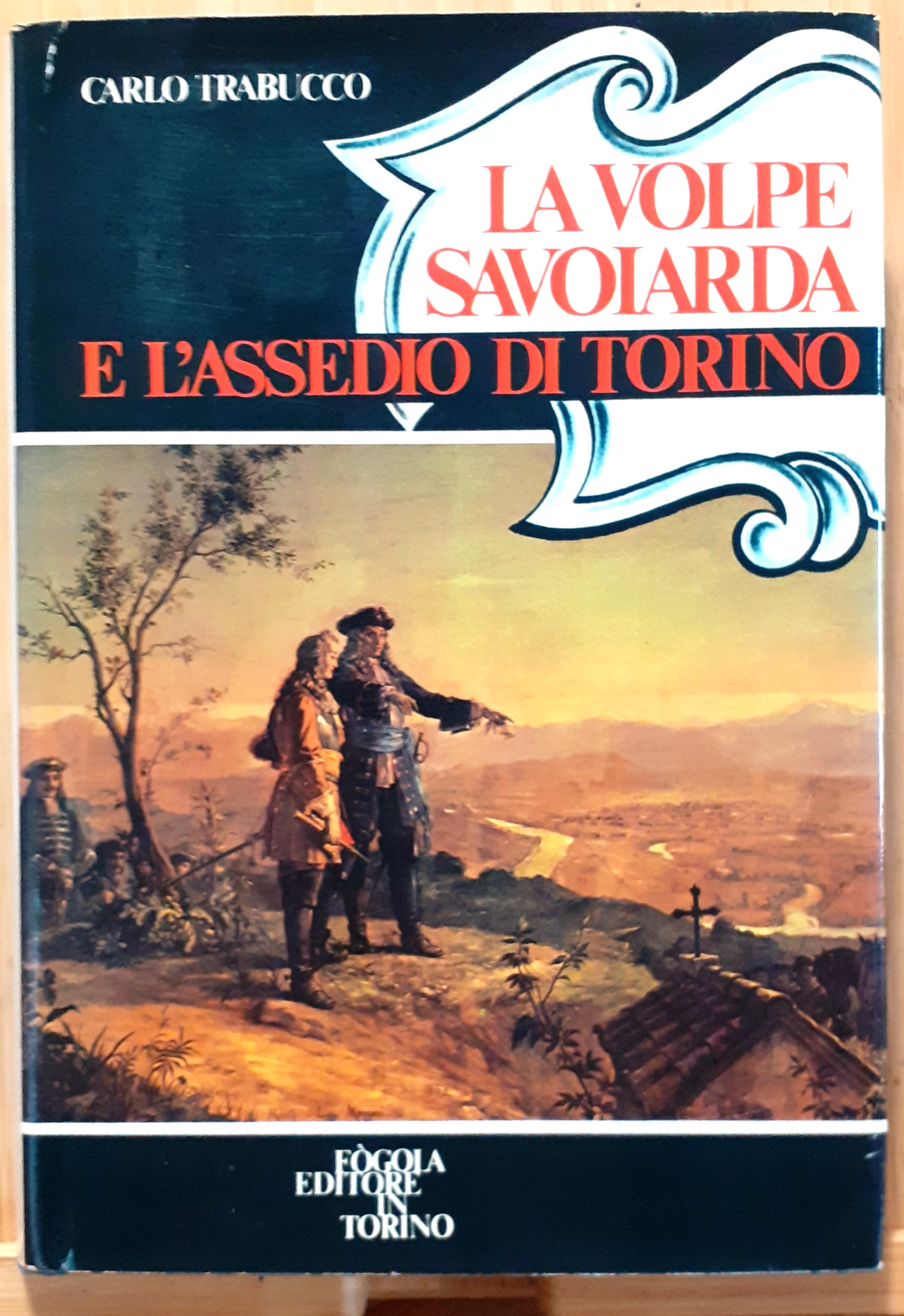 La > e l'Assedio di Torino. Vittorio Amedeo II primo …