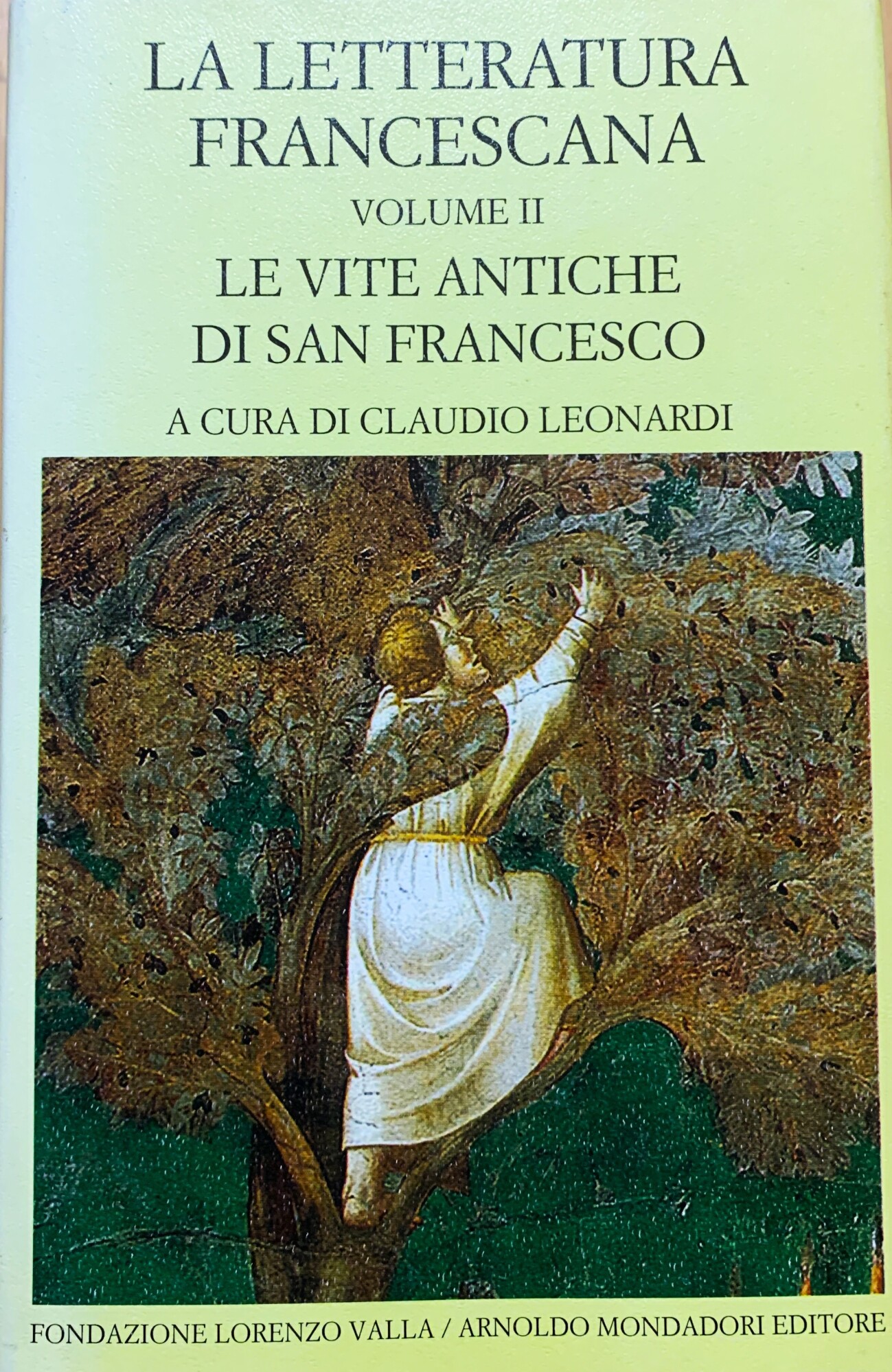 La letteratura francescana. Volume II: Le vite antiche di San …