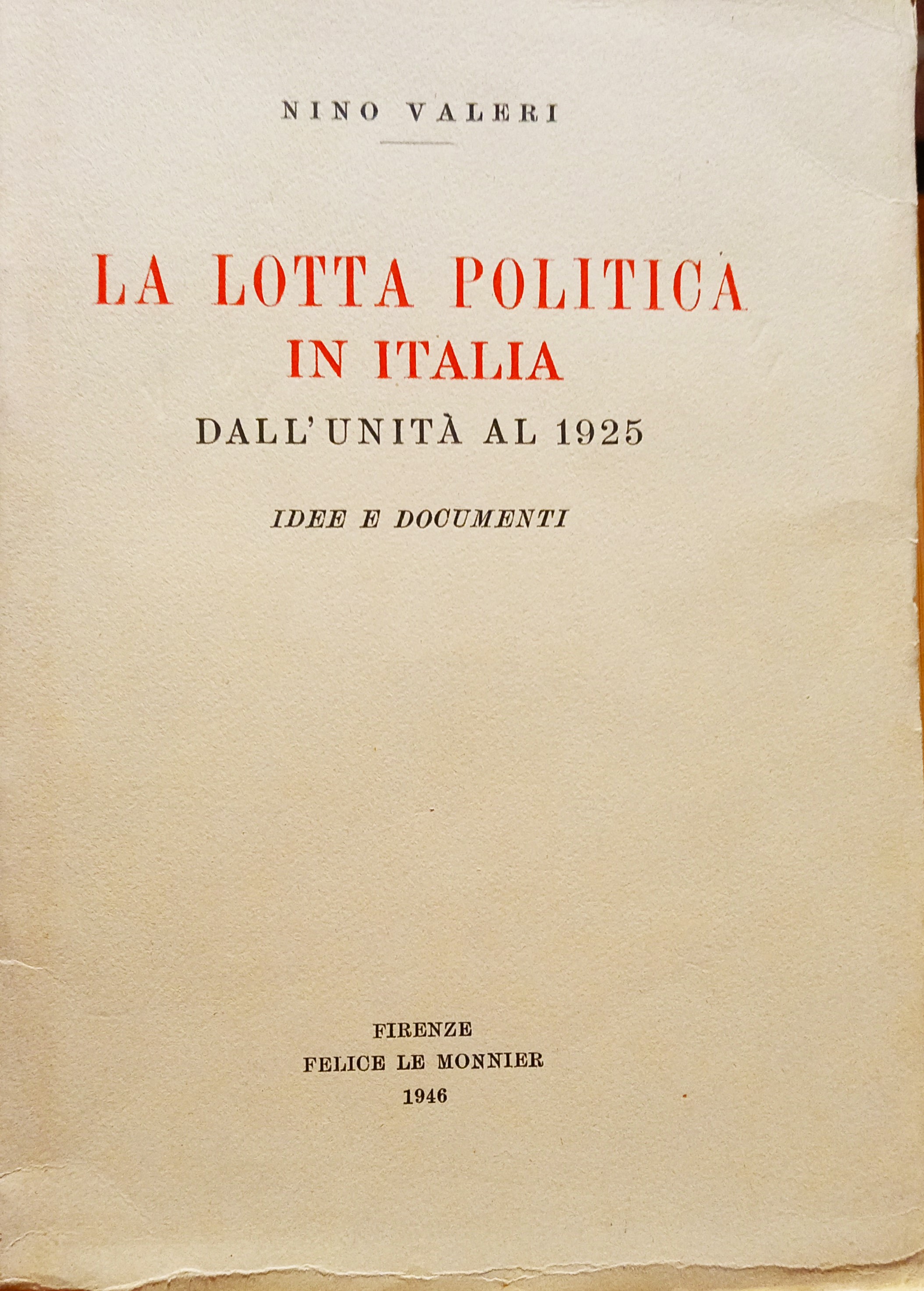 La lotta politica in Italia dall'Unità al 1925. Ideee e …