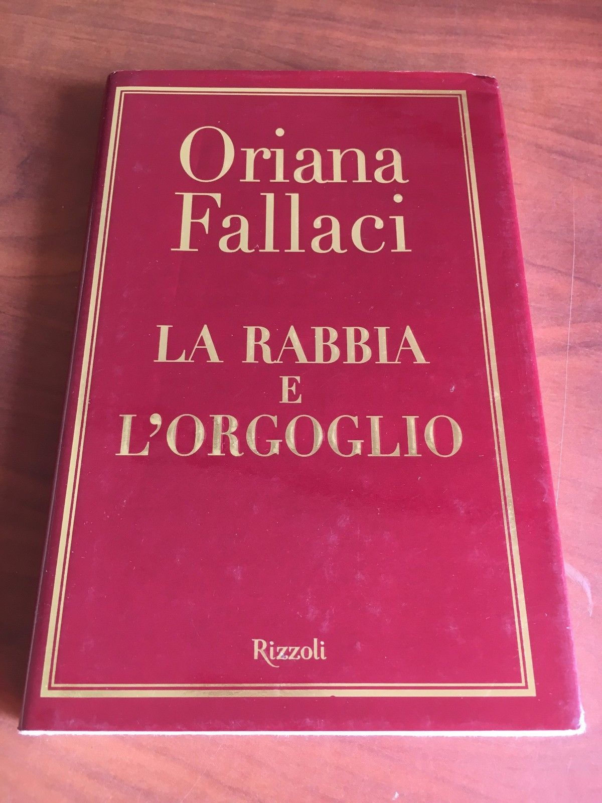La rabbia e l'orgoglio Oriana Fallaci Rizzoli 2001 - E22268