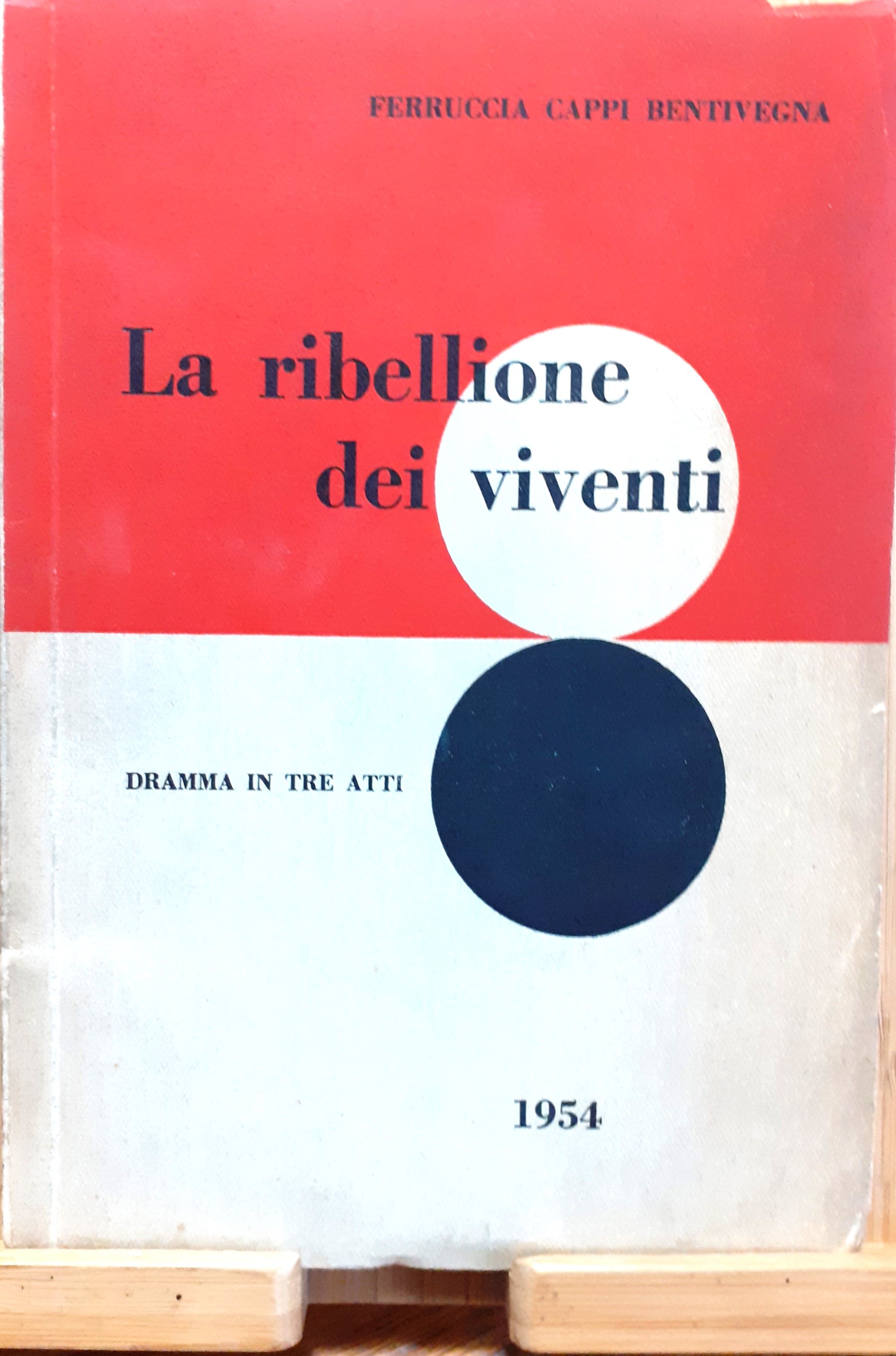 La ribellione dei viventi. Dramma in tre atti con dedica …