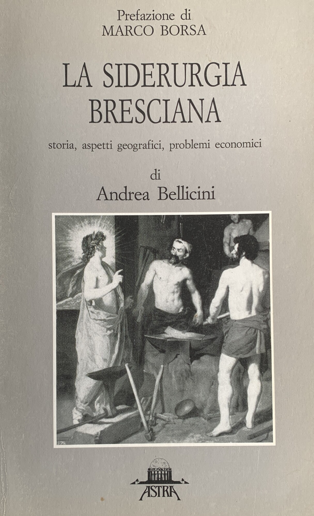 La siderurgia Bresciana: storia, aspetti geografici, problemi economici