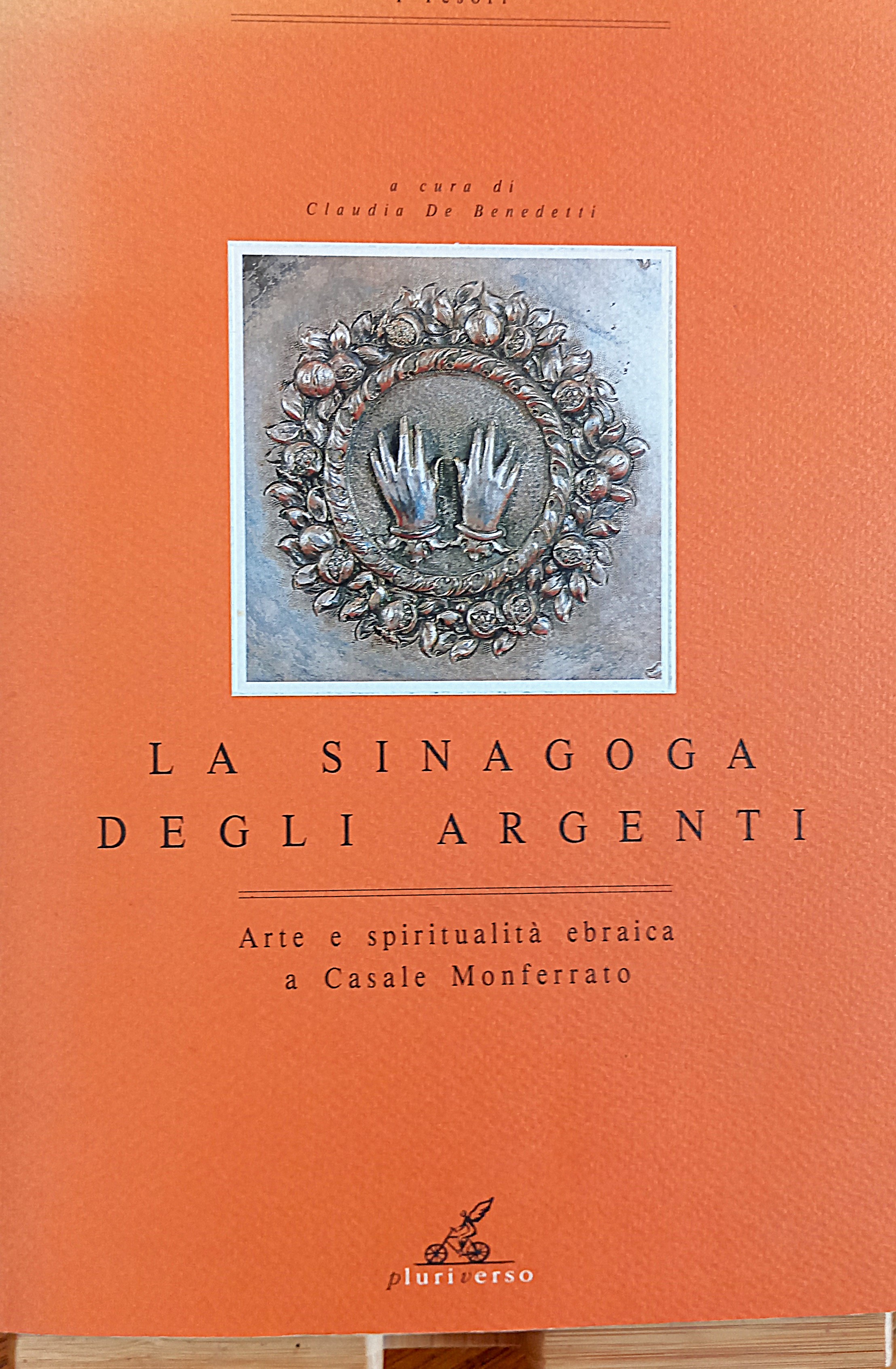 La Sinagoga degli argenti. Arte e spiritualità ebraica a Casale …
