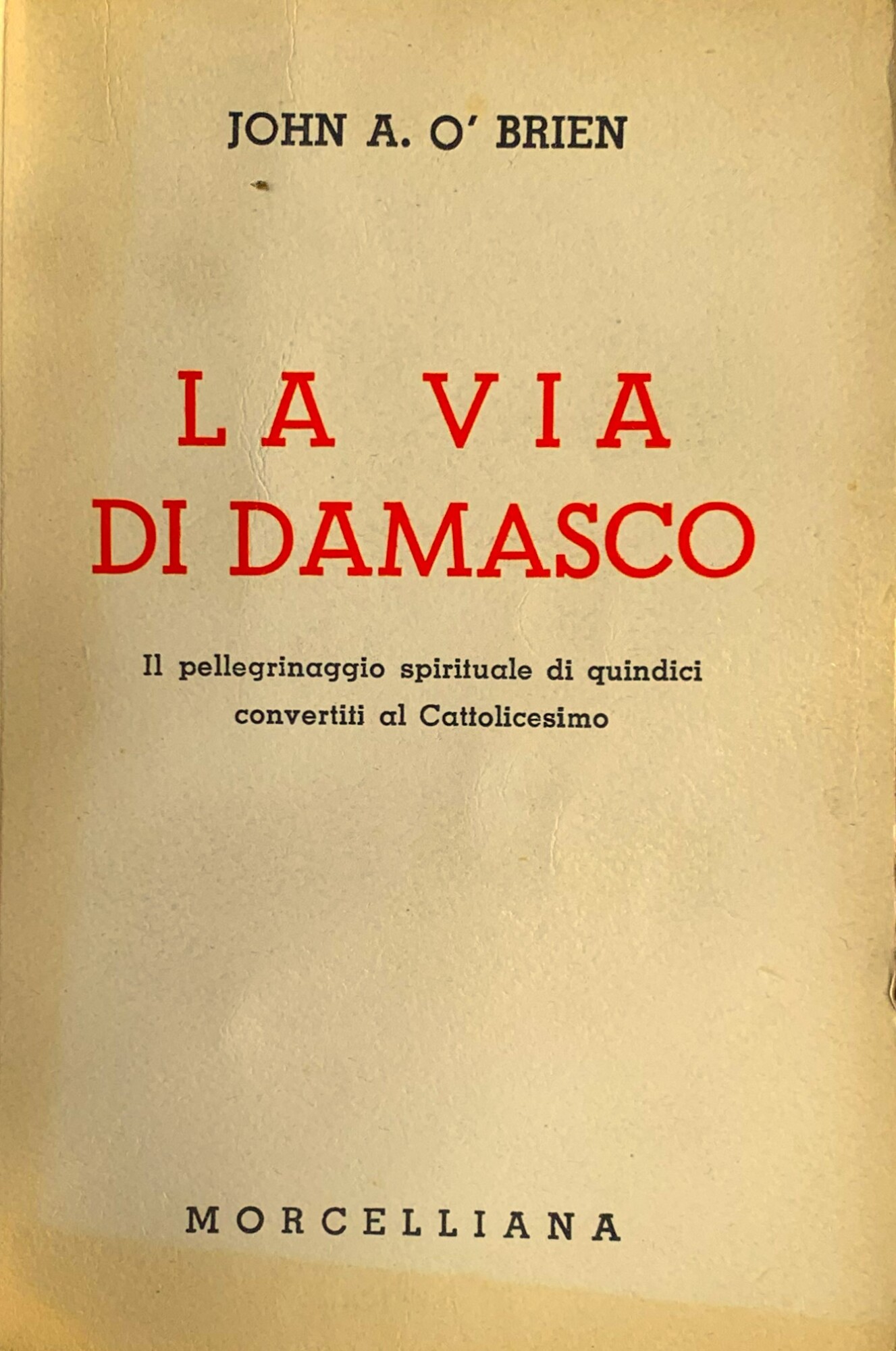 La via di Damasco. Il pellegrinaggio spirituale di quindici convertiti …