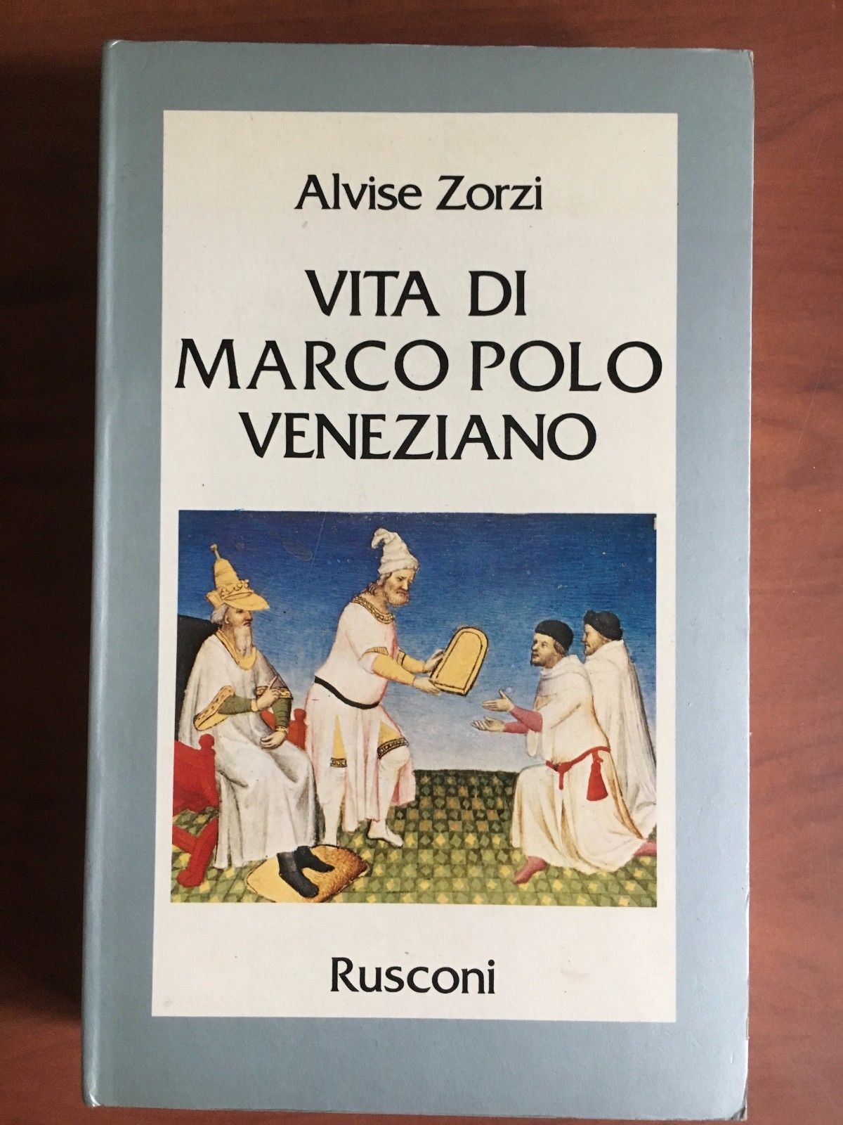 La vita di Marco Polo Veneziano Alvise Zorzi Rusconi 1982 …