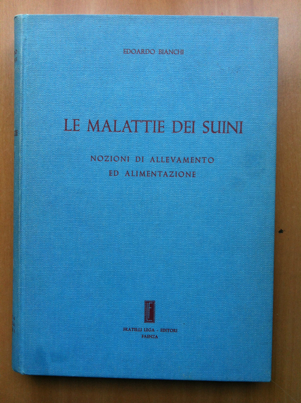 Le malattie dei suini Edoardo Bianchi F.lli Lega Editori 1961- …