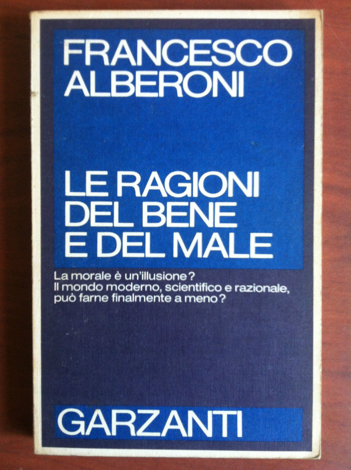 Le ragioni del bene e del male Francesco Alberoni Garzanti …