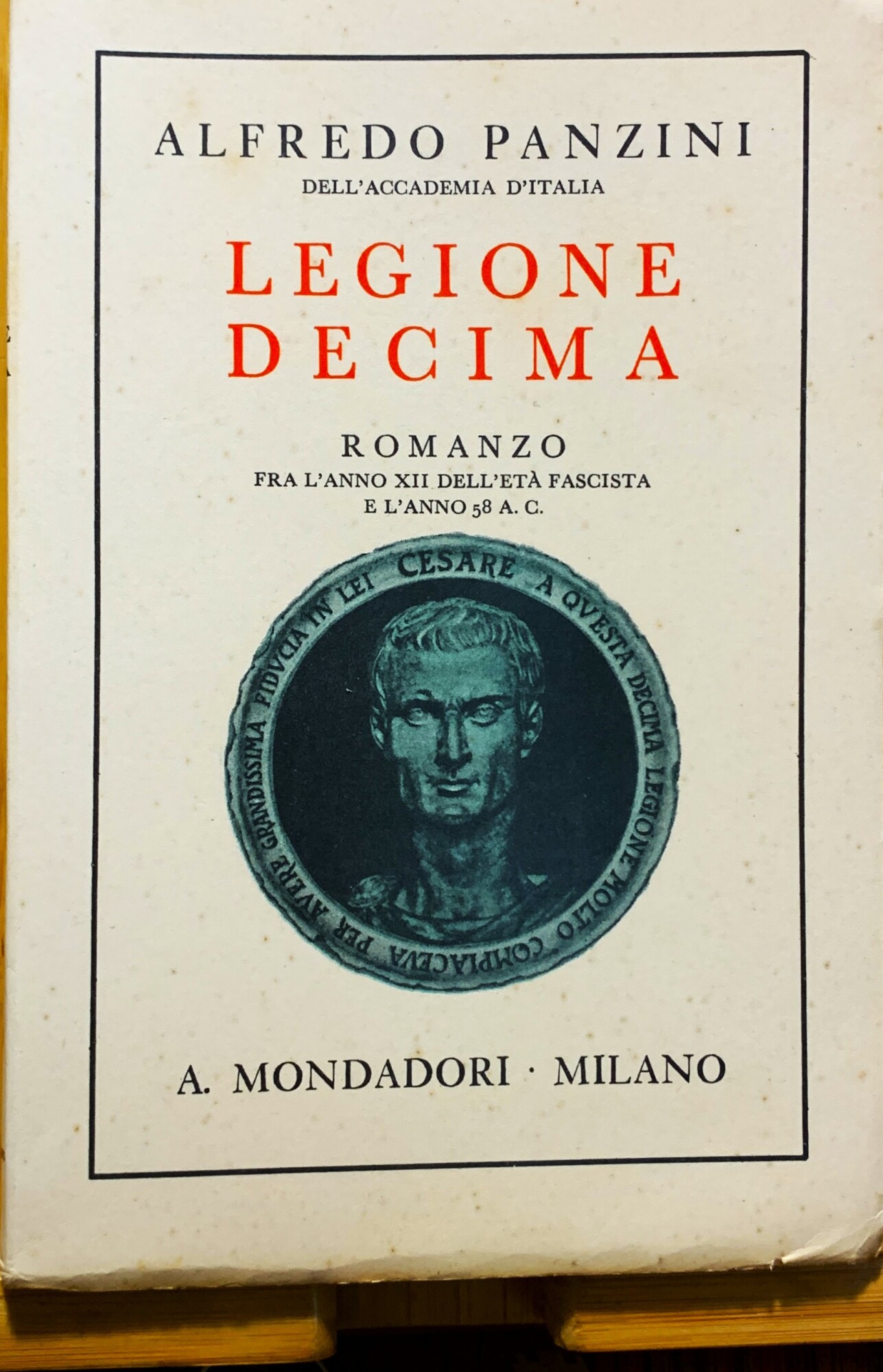 Legione decima. Romanzo fra l'Anno XII dell'Età Fascista e l'Anno …