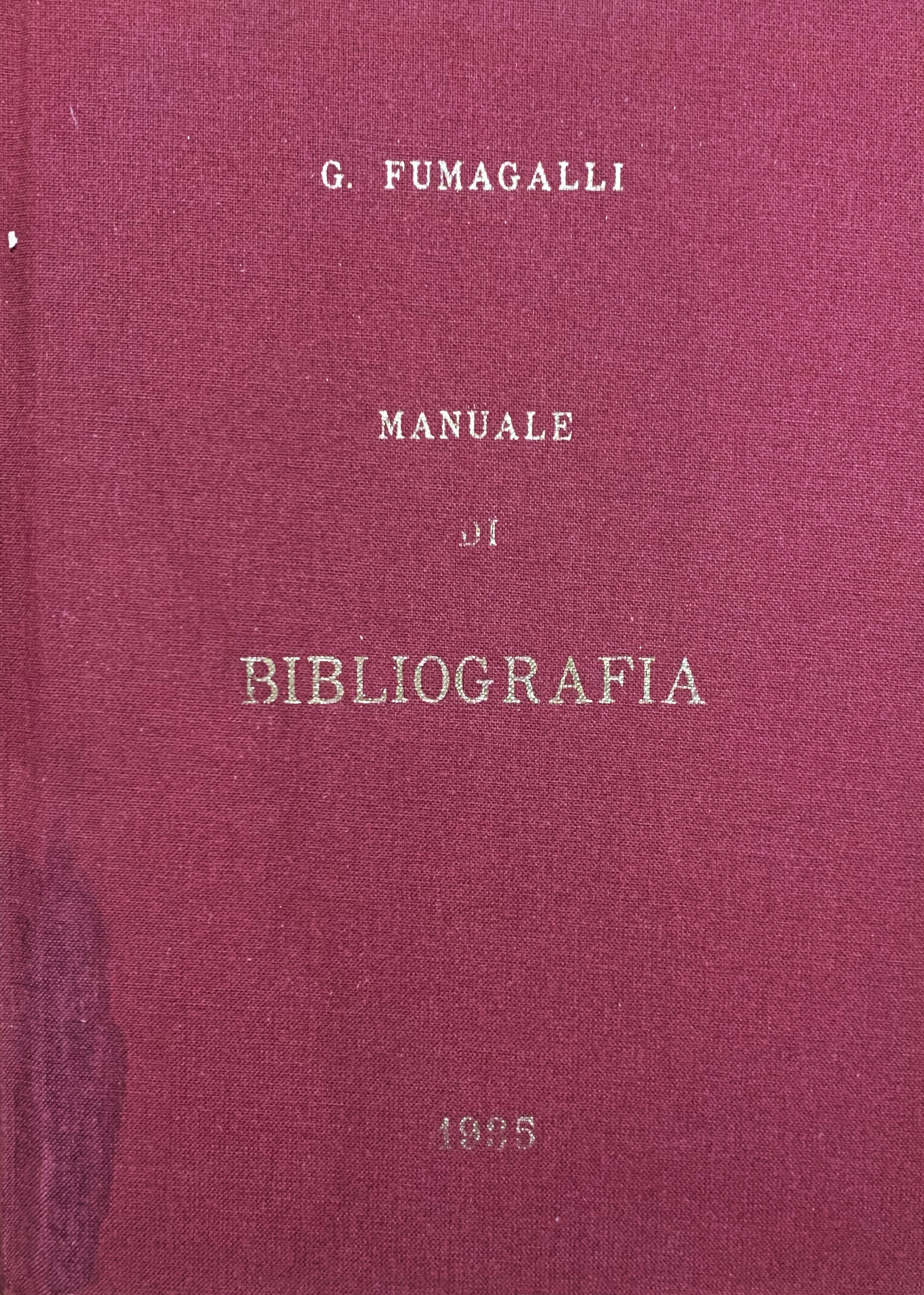 Manuale di bibliografia. Rifacimento e ampliamento del "Manuale di bibliografia" …