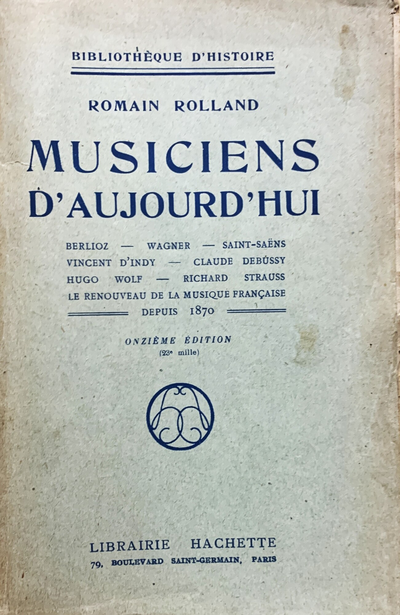 Musiciens d'aujourd'hui (Berlioz - Wagner - Saint-Saëns - Vincent d'Indy …