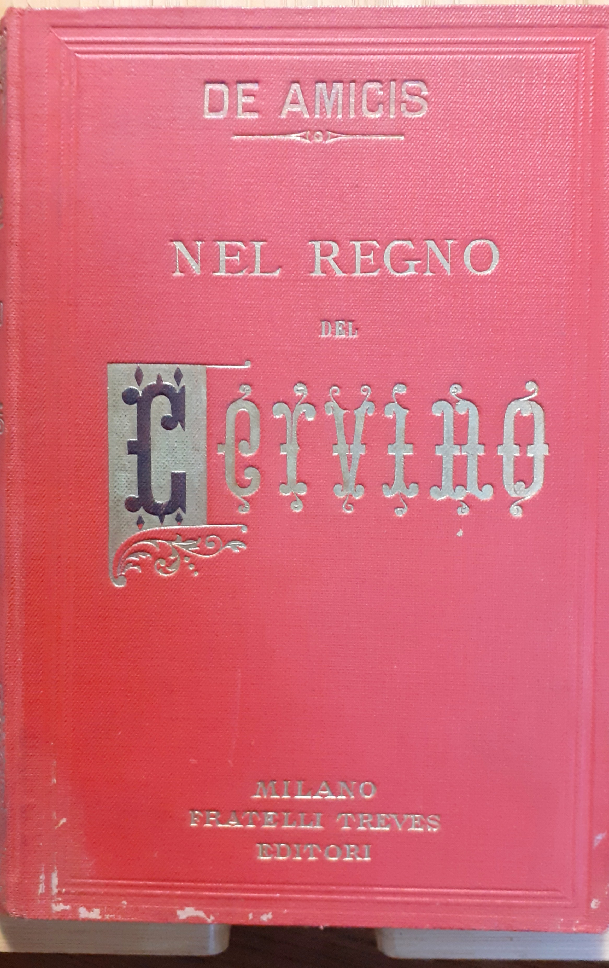 Nel Regno del Cervino Fratelli Treves Editori 1911