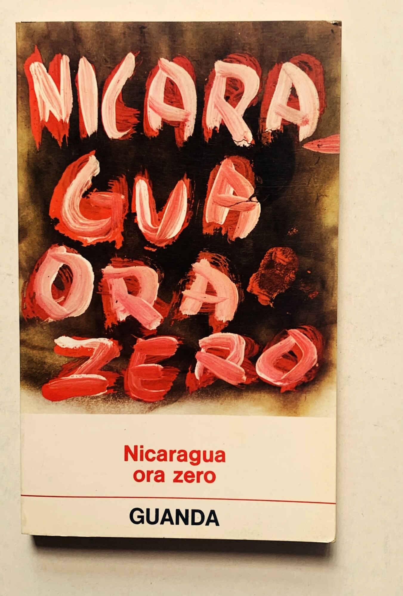 Nicaragua ora zero. Antologia della poesia Nicaraguense rivoluzionaria