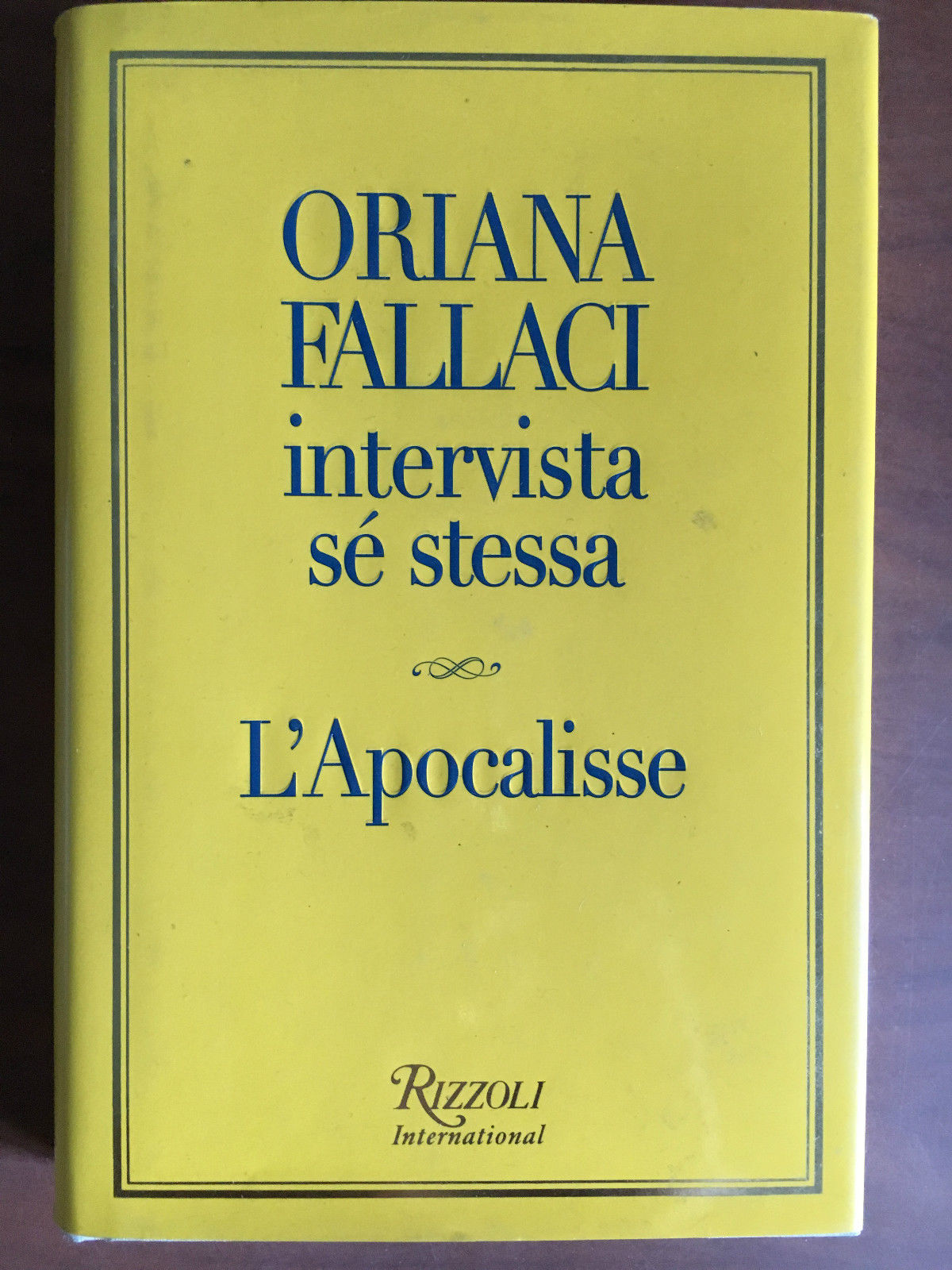 Oriana Fallaci intervista se stessa L'Apocalisse Rizoli 2005 - E21418