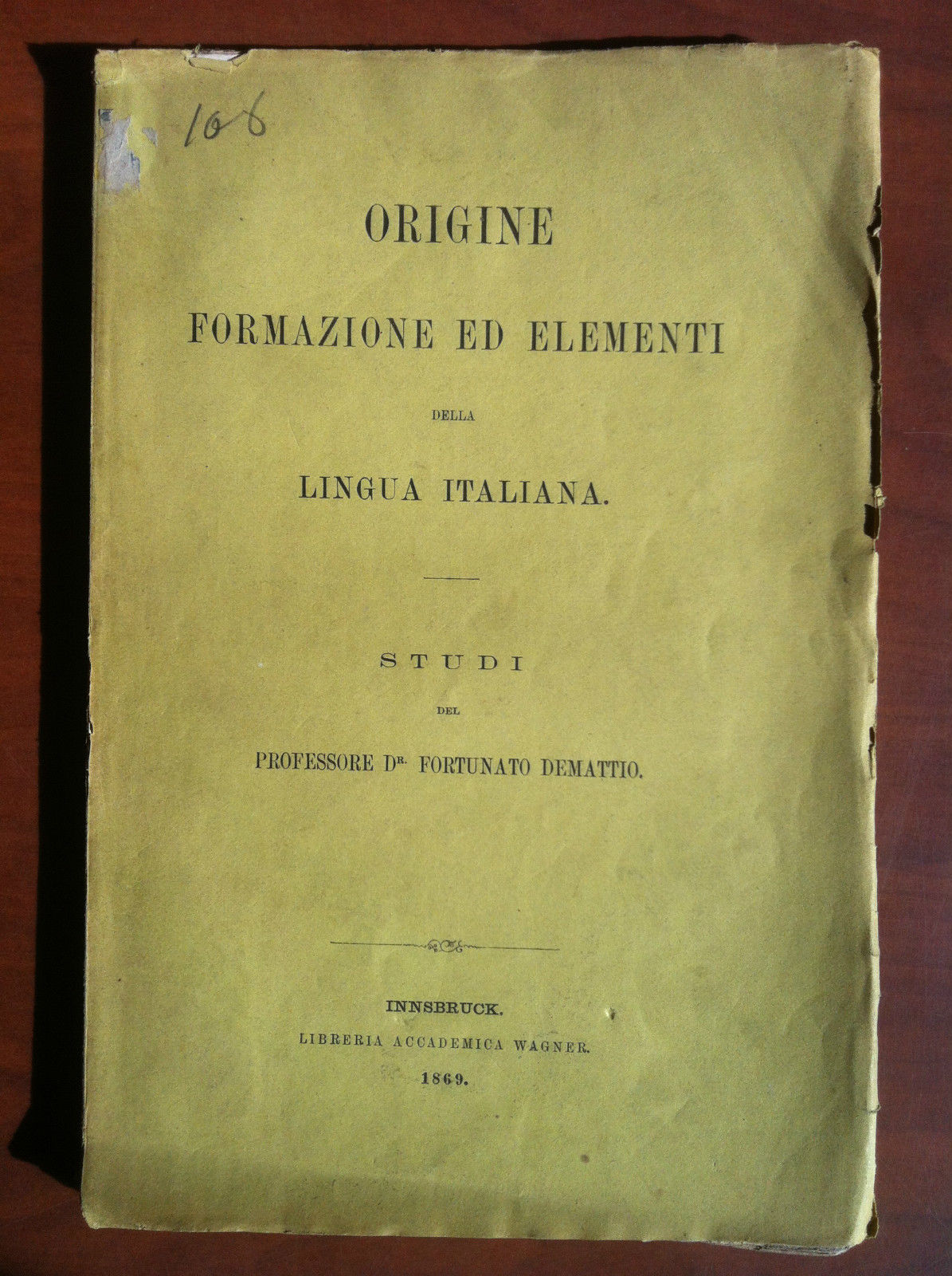 Origine formazione ed elementi della Lingua Italiana Dr Demattio 1869 …