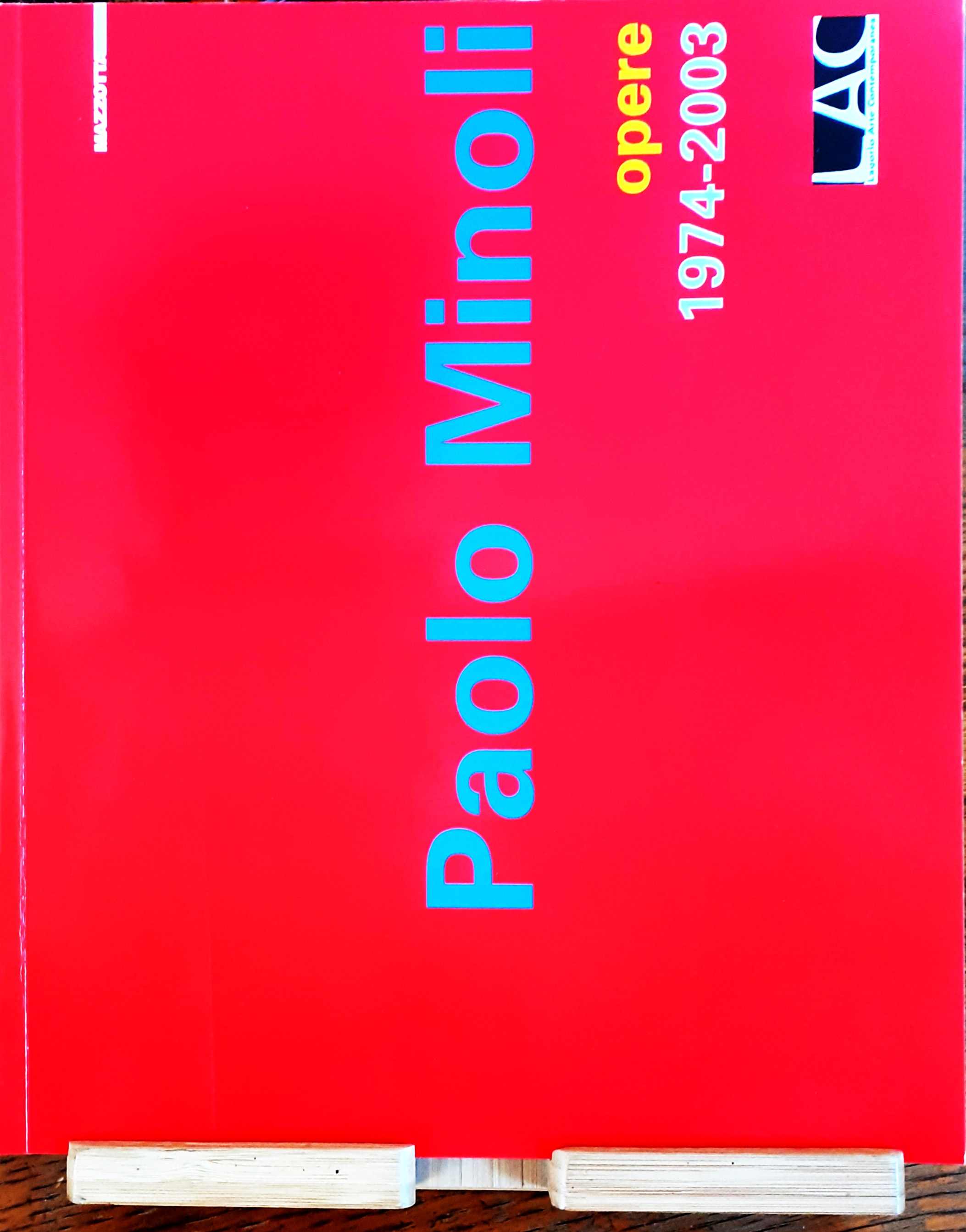 Paolo Minoli Opere 1974- 2003 Mazzotta 2004
