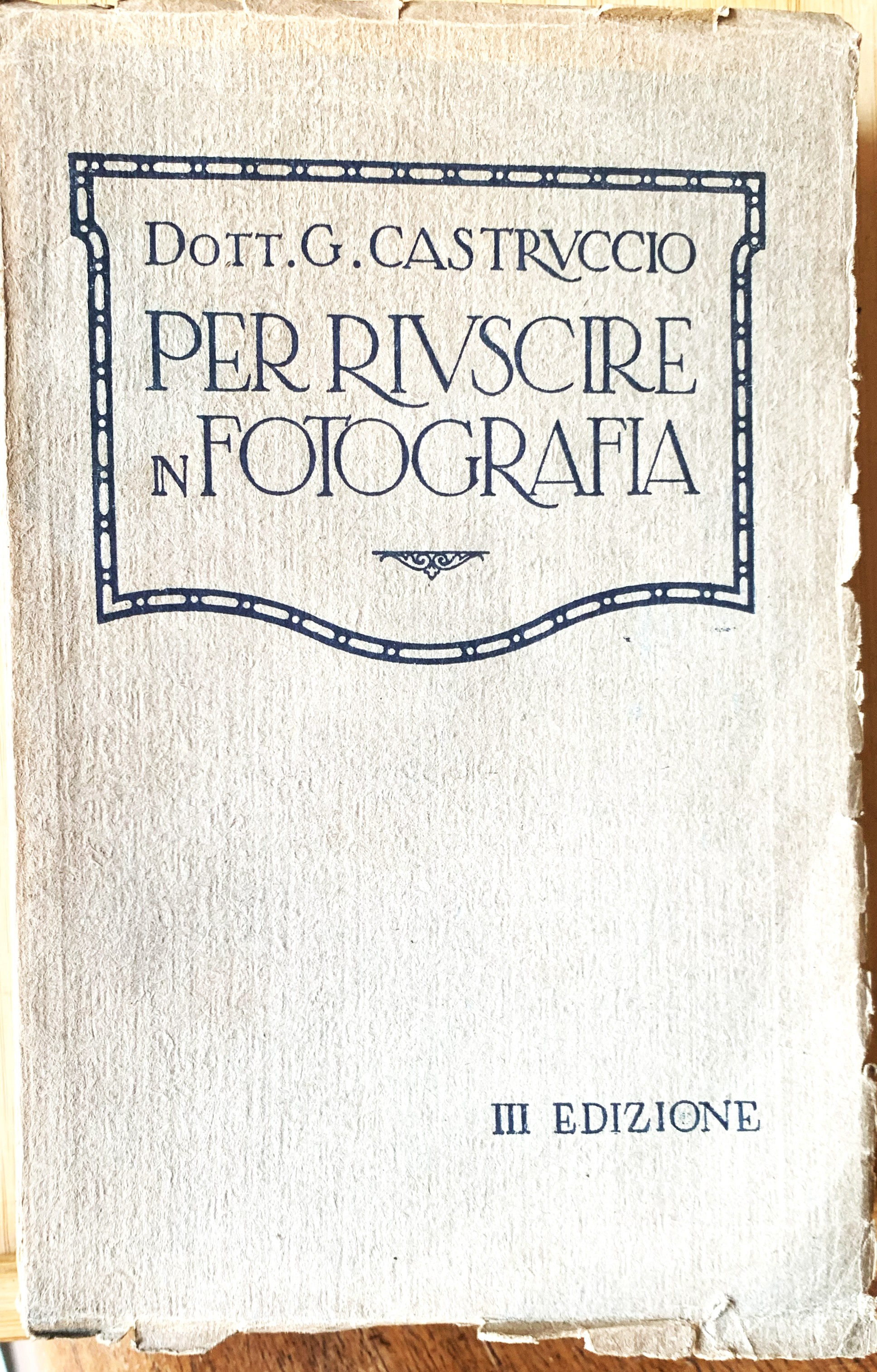 Per riuscire in fotografia. Manuale teorico-pratico di fotografia