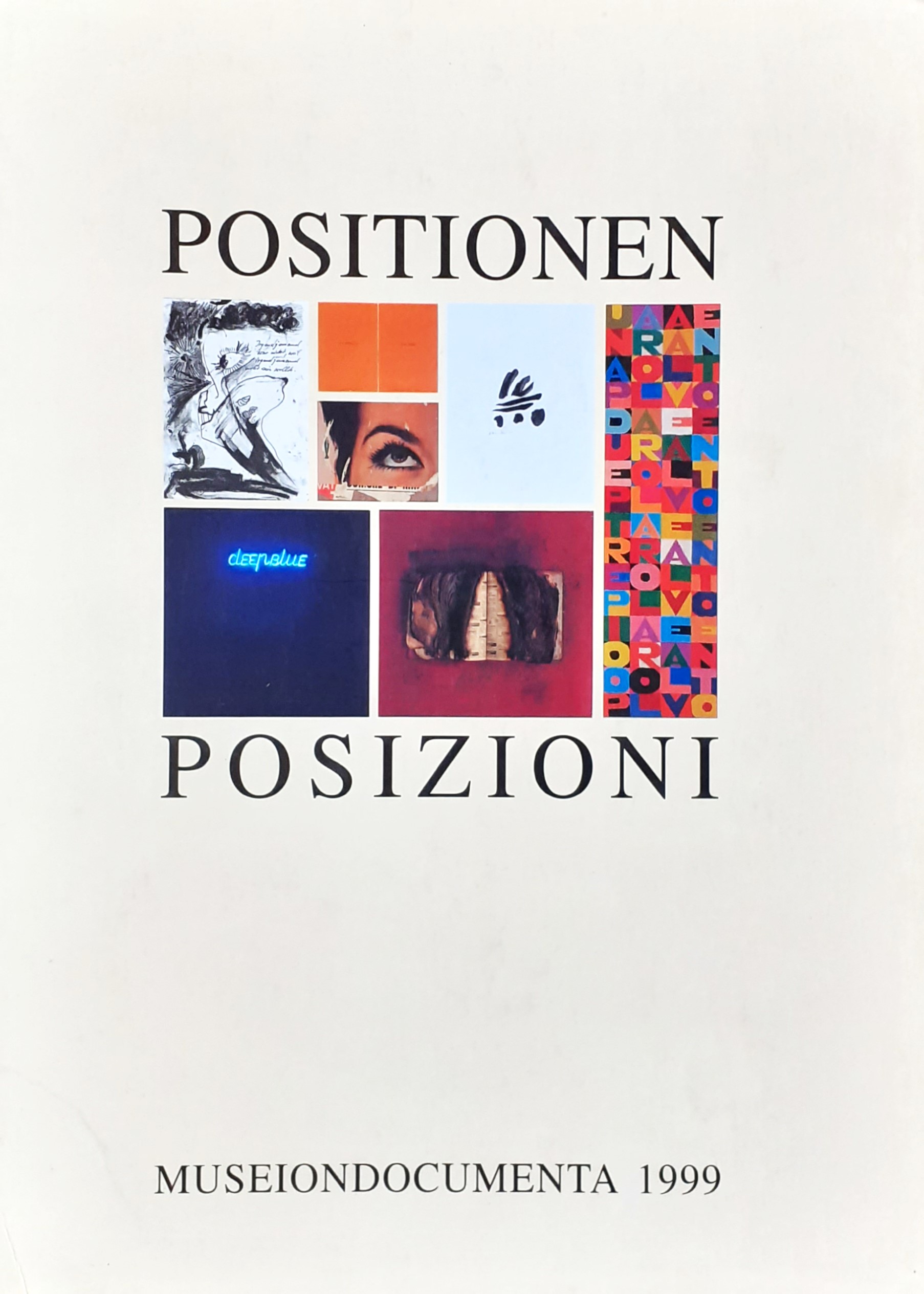 Positionen-Posizioni. Museiondocumenta 1999. Werke aus der Sammlung-Opere dalla collezione