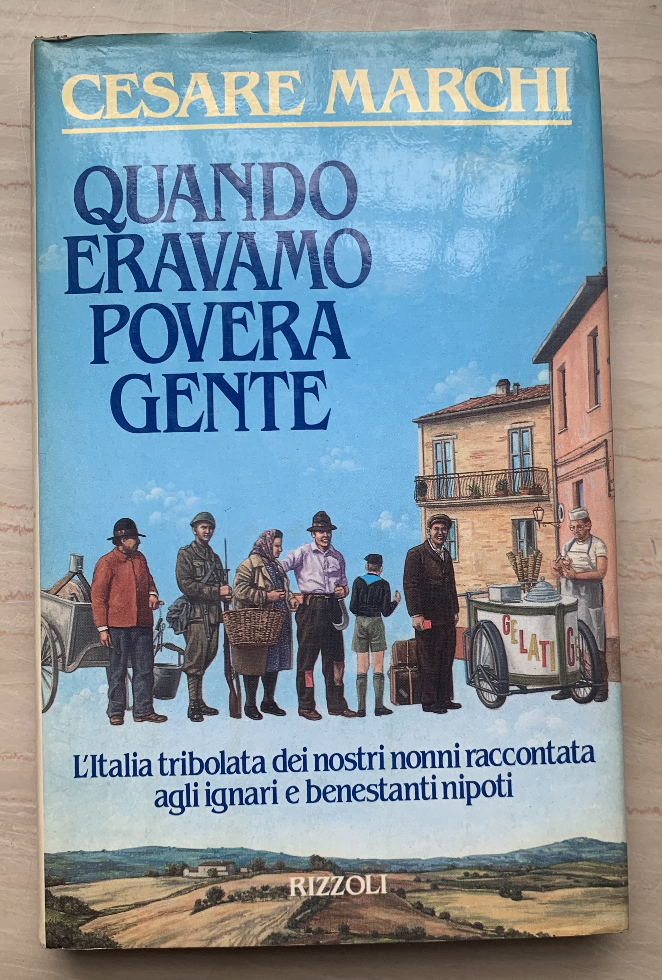 Quando eravamo povera gente. L'Italia tribolata dei nostri nonni raccontata …