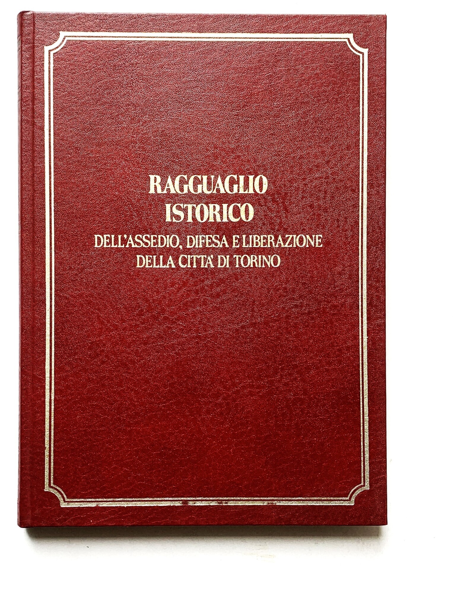 Ragguaglio istorico dell'Assedio, Difesa e Liberazione della Città di Torino