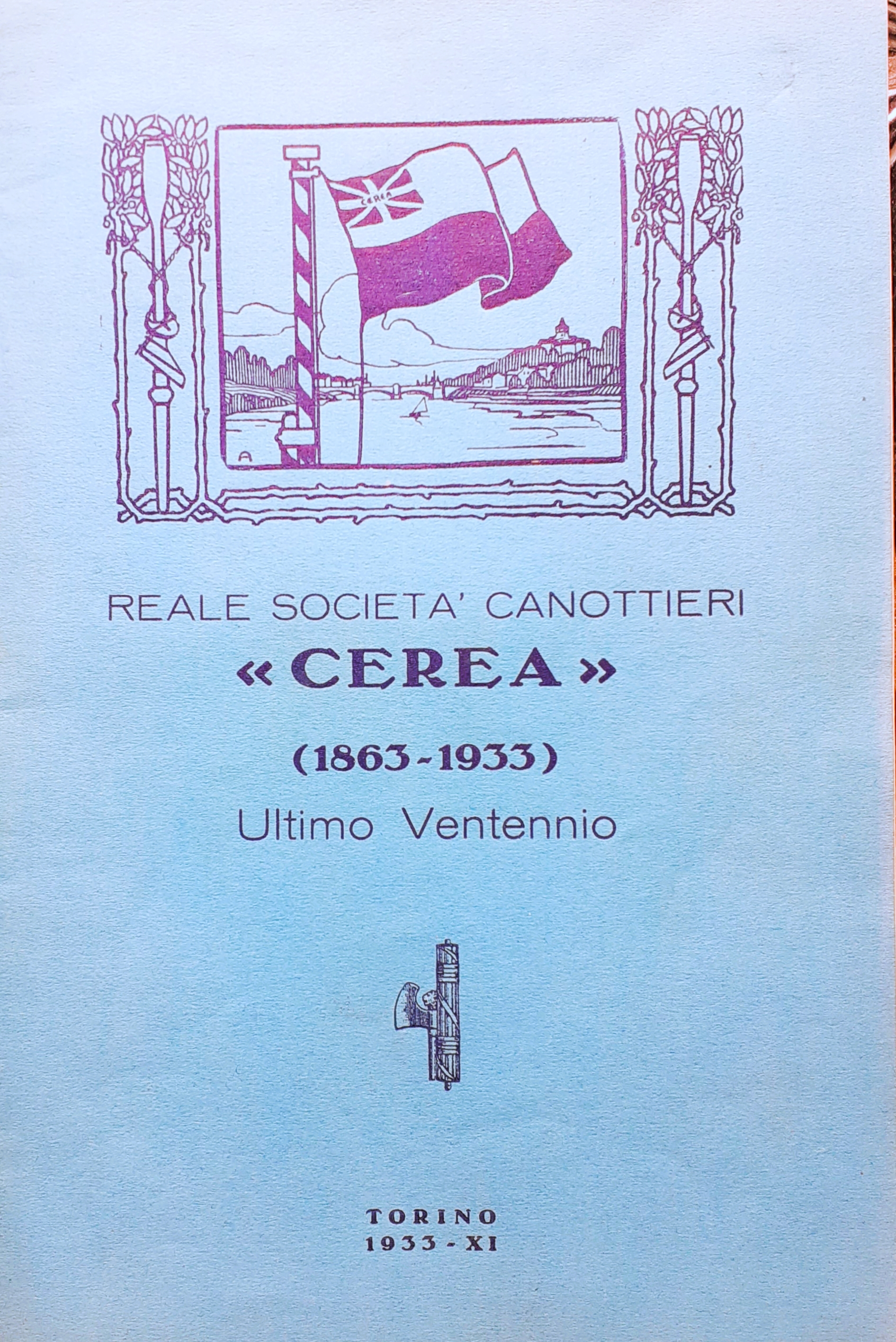 Reale Società Canottieri "Cerea" (1863-1933) Ultimo ventennio Torino 1933