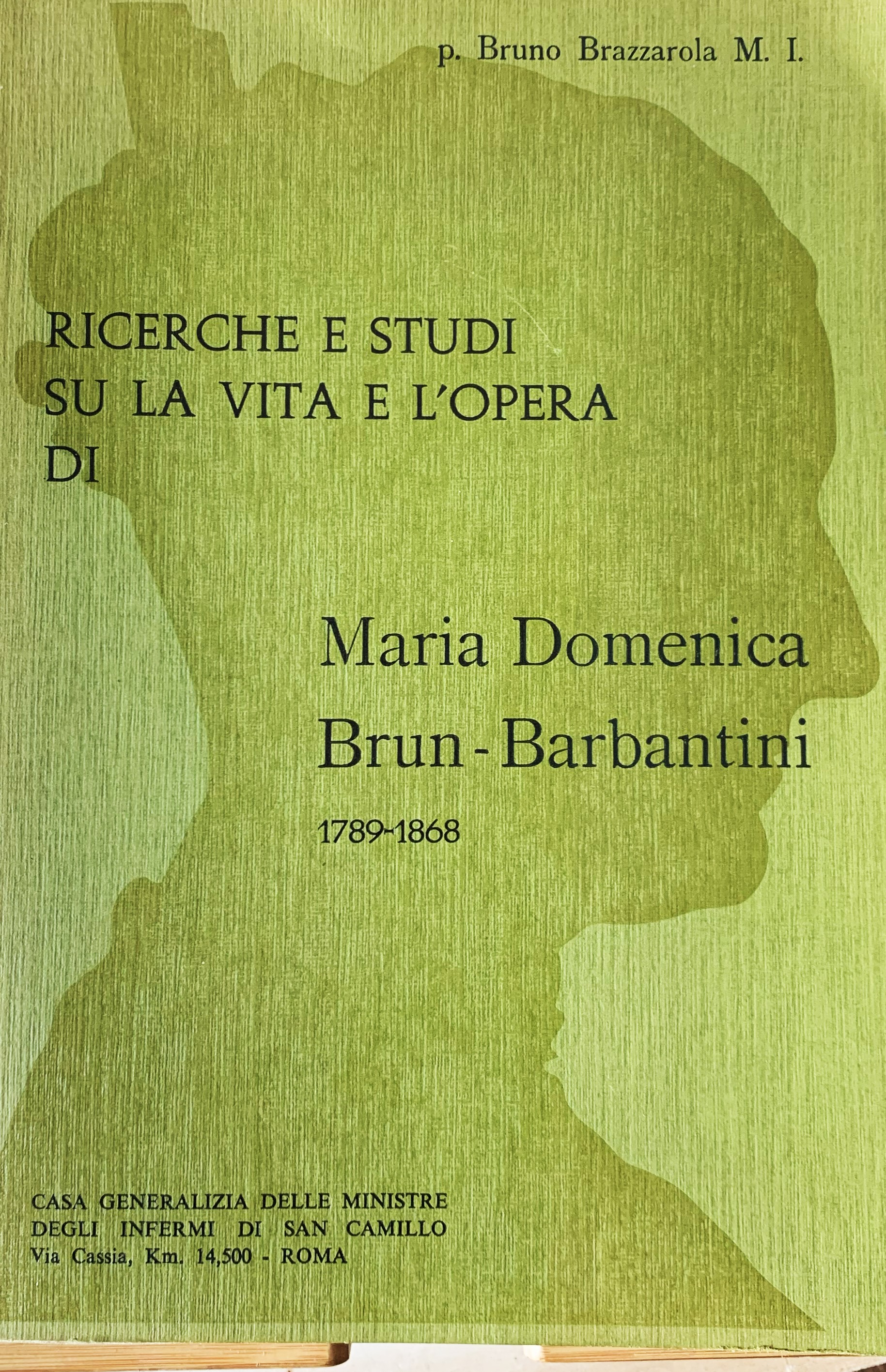 Ricerche e studi su la vita e l'opera della Serva …