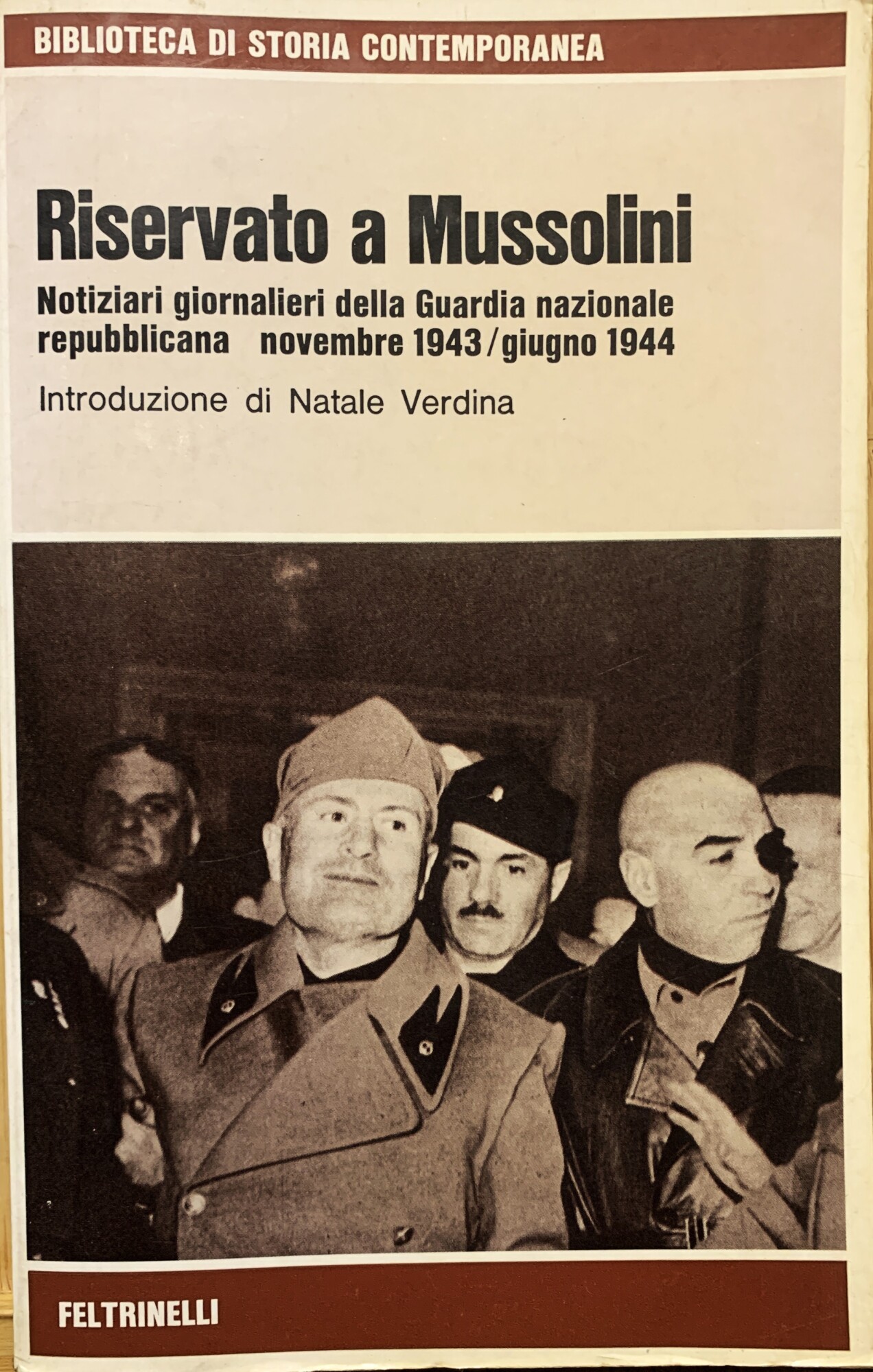 Riservato a Mussolini. Notiziari giornalieri della Guardia nazionale repubblicana novembre …