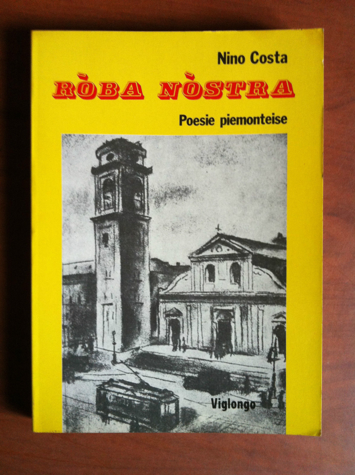Ròba nòstra Poesie piemonteise di Nino Costa Viglongo editori 1982 …